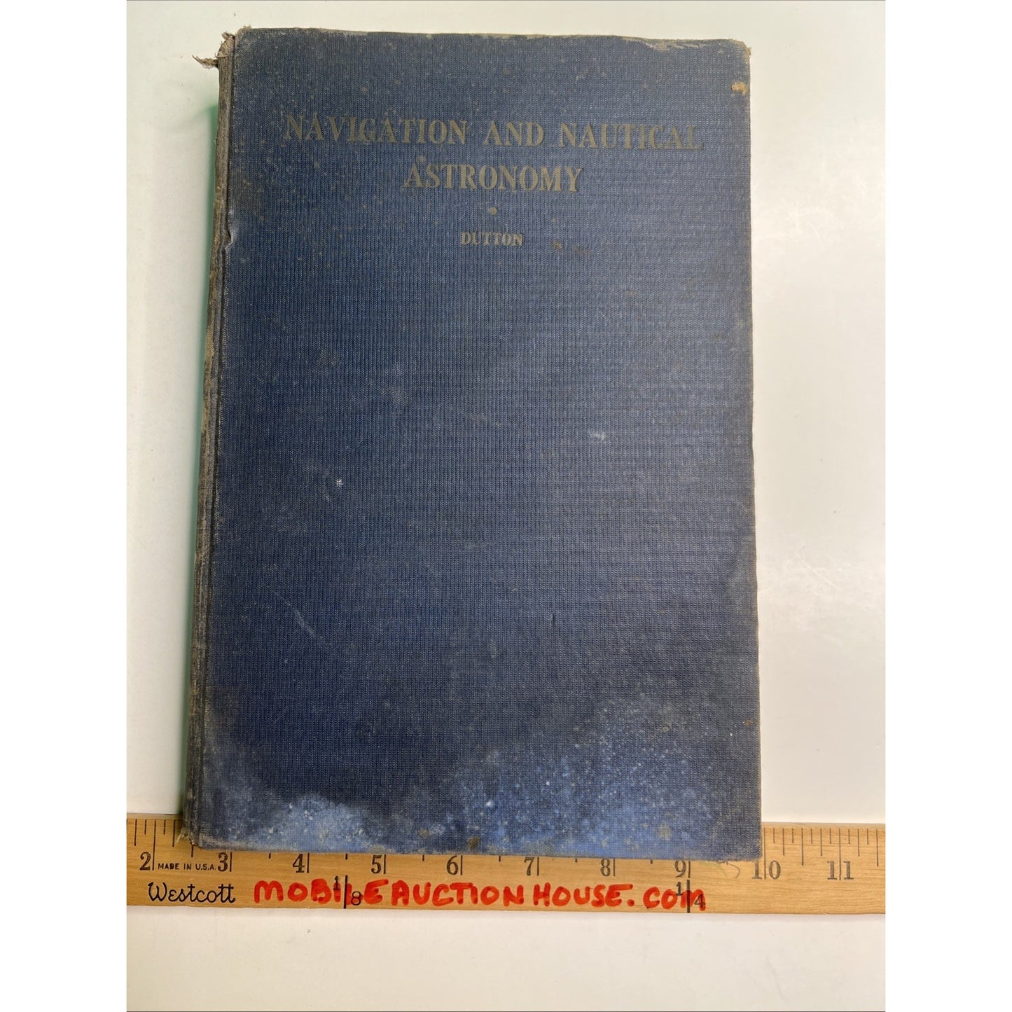 VINTAGE NAVIGATION AND NAUTICAL ASTRONOMY 1943 BY BENJAMIN DUTTON 8th EDITION