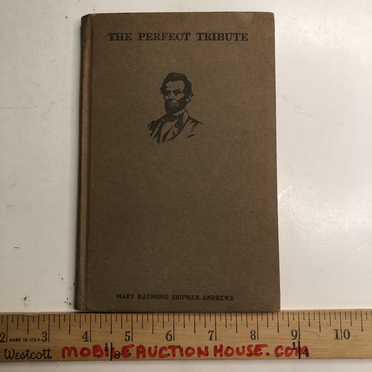 The Perfect Tribute by Mary Raymond Shipman Andrews 1924 Abraham Lincoln