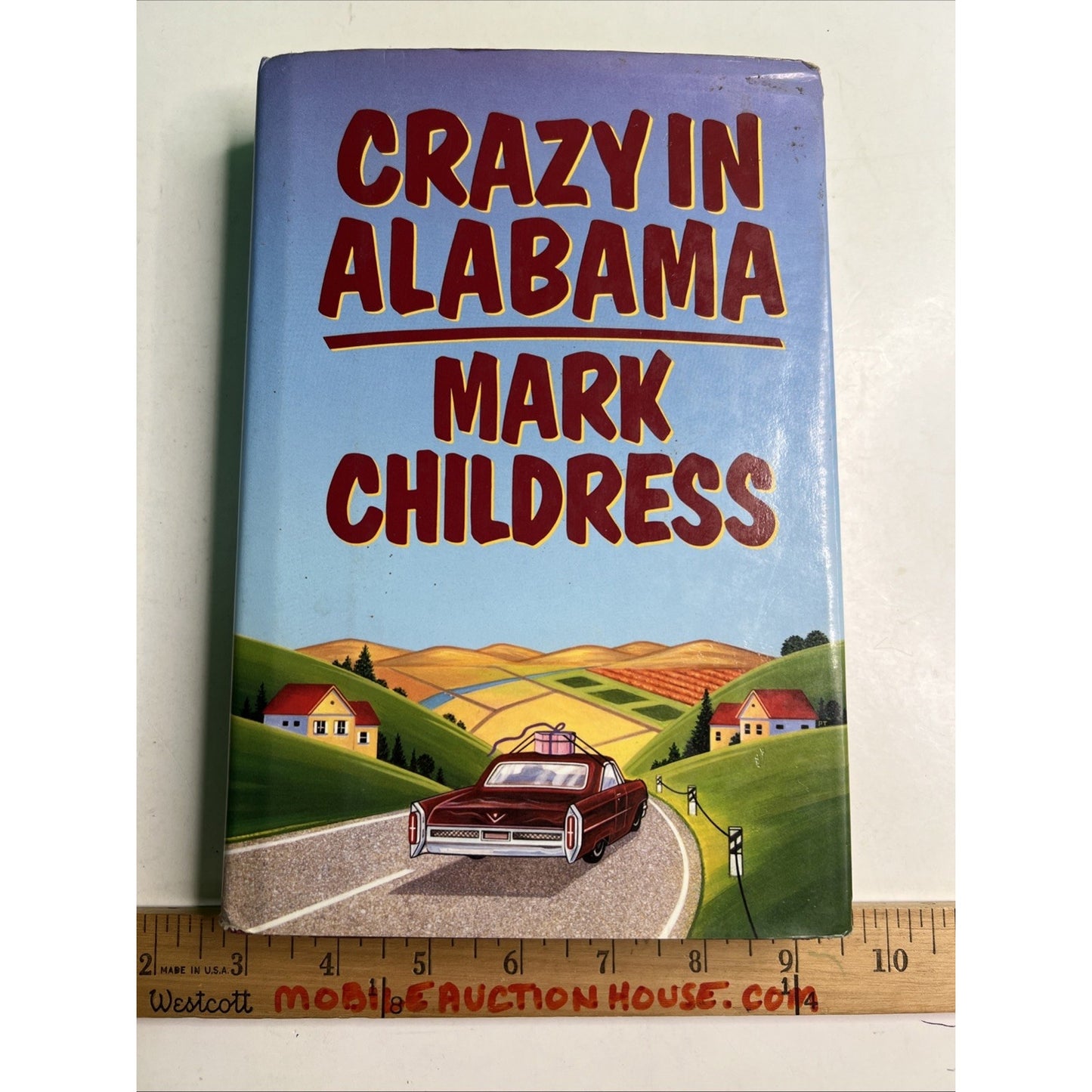 Crazy In Alabama FIRST EDITION by Mark Childress HC DJ 1st Printing 1993