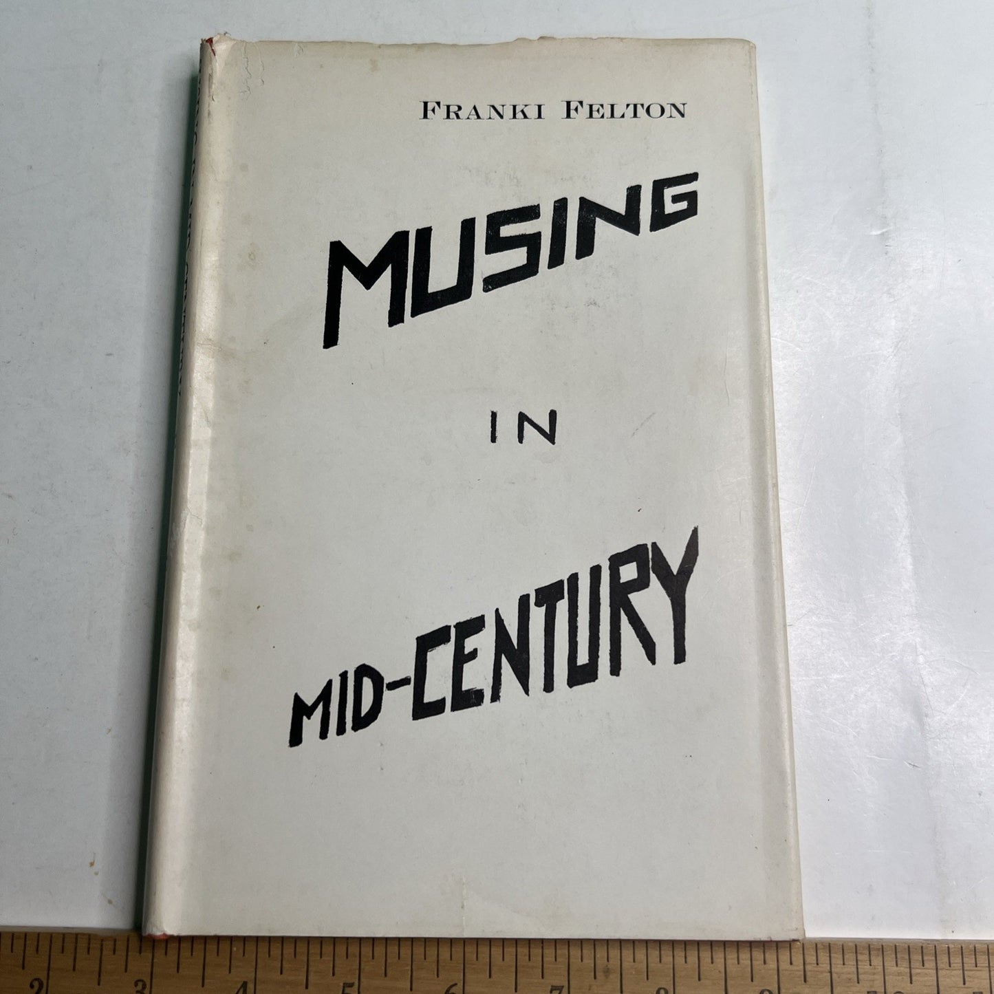 MUSING IN MID-CENTURY by Franki Felton Signed 1971 HC DJ Poetry