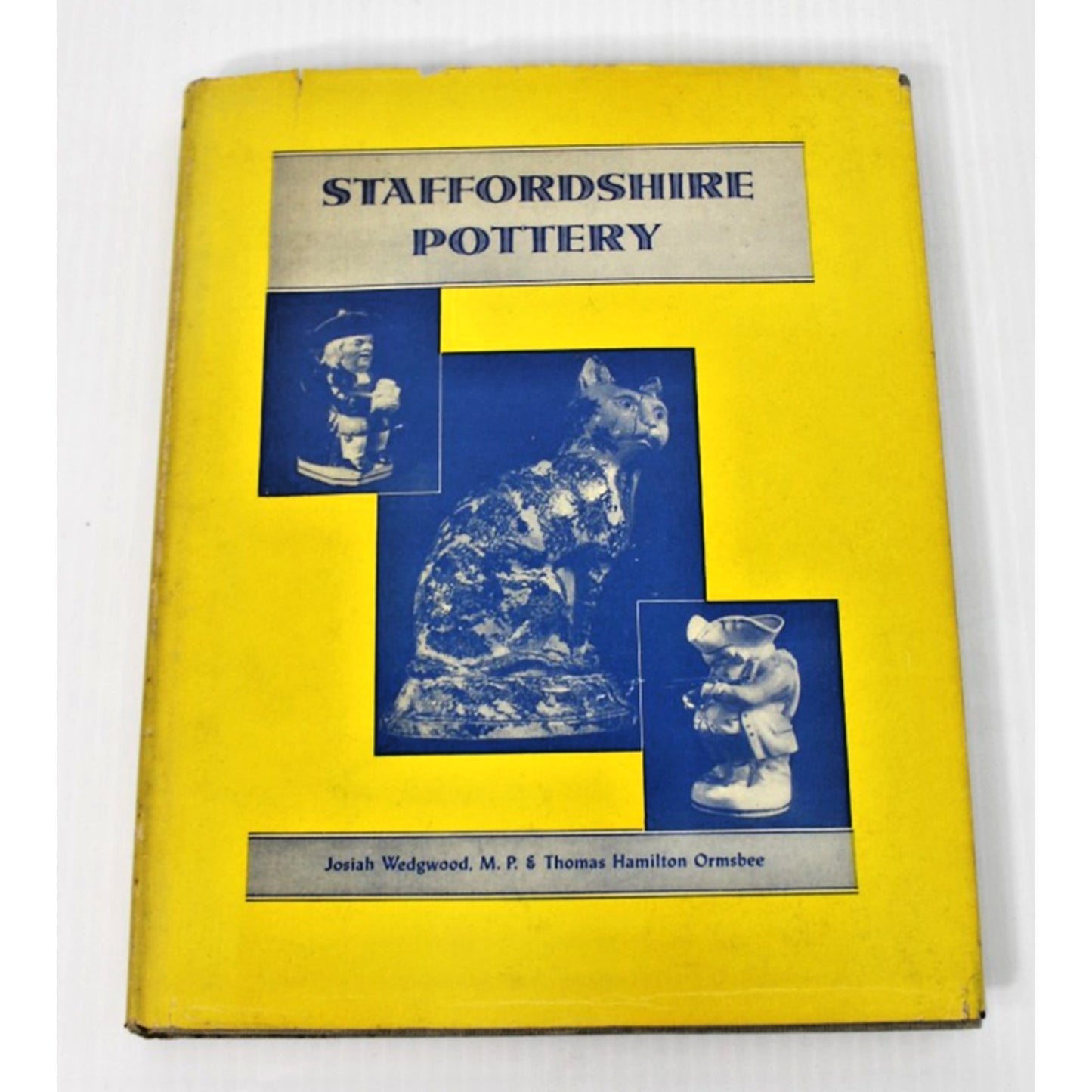 Staffordshire Pottery by J. Wedgwood and T. Ormsbee ~ 1947, Robert M McBride