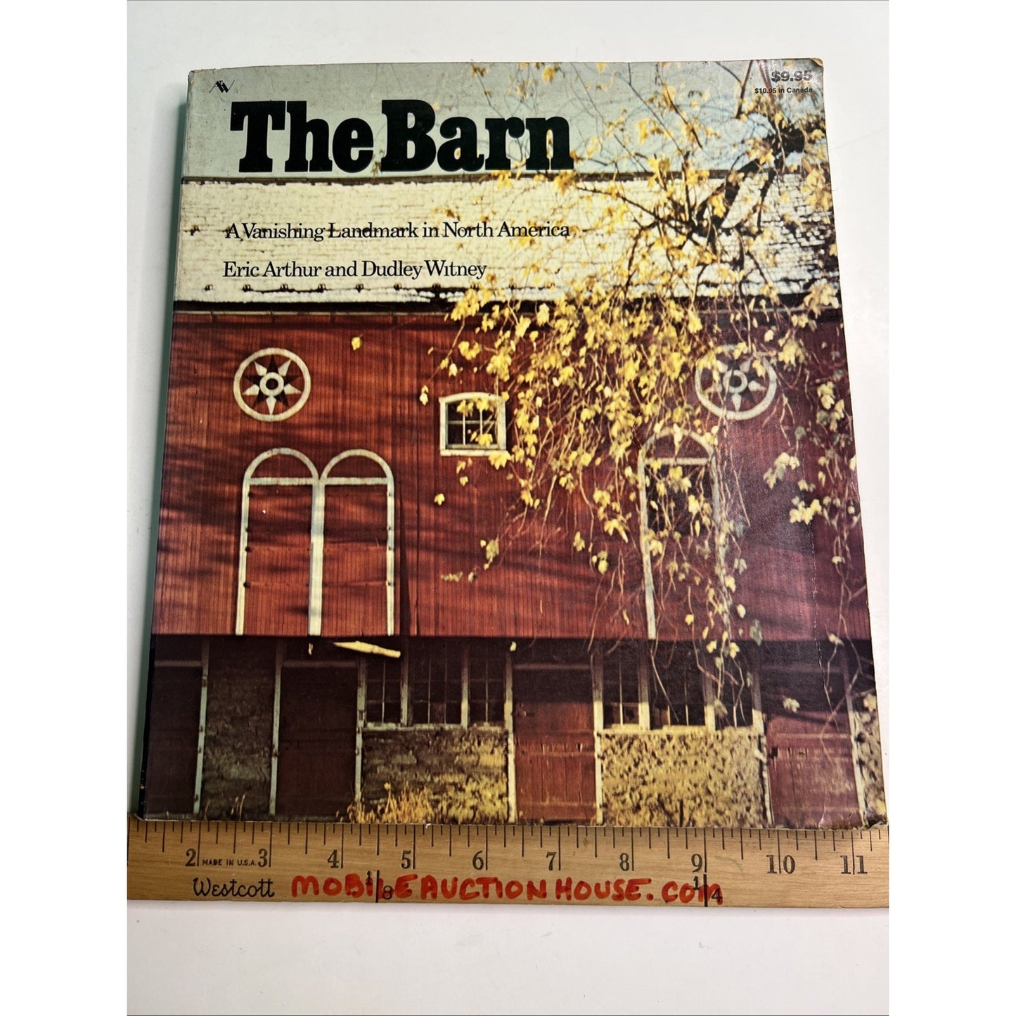 The Barn : A Vanishing Landmark in North America Dudley Witney and Eric Arthur