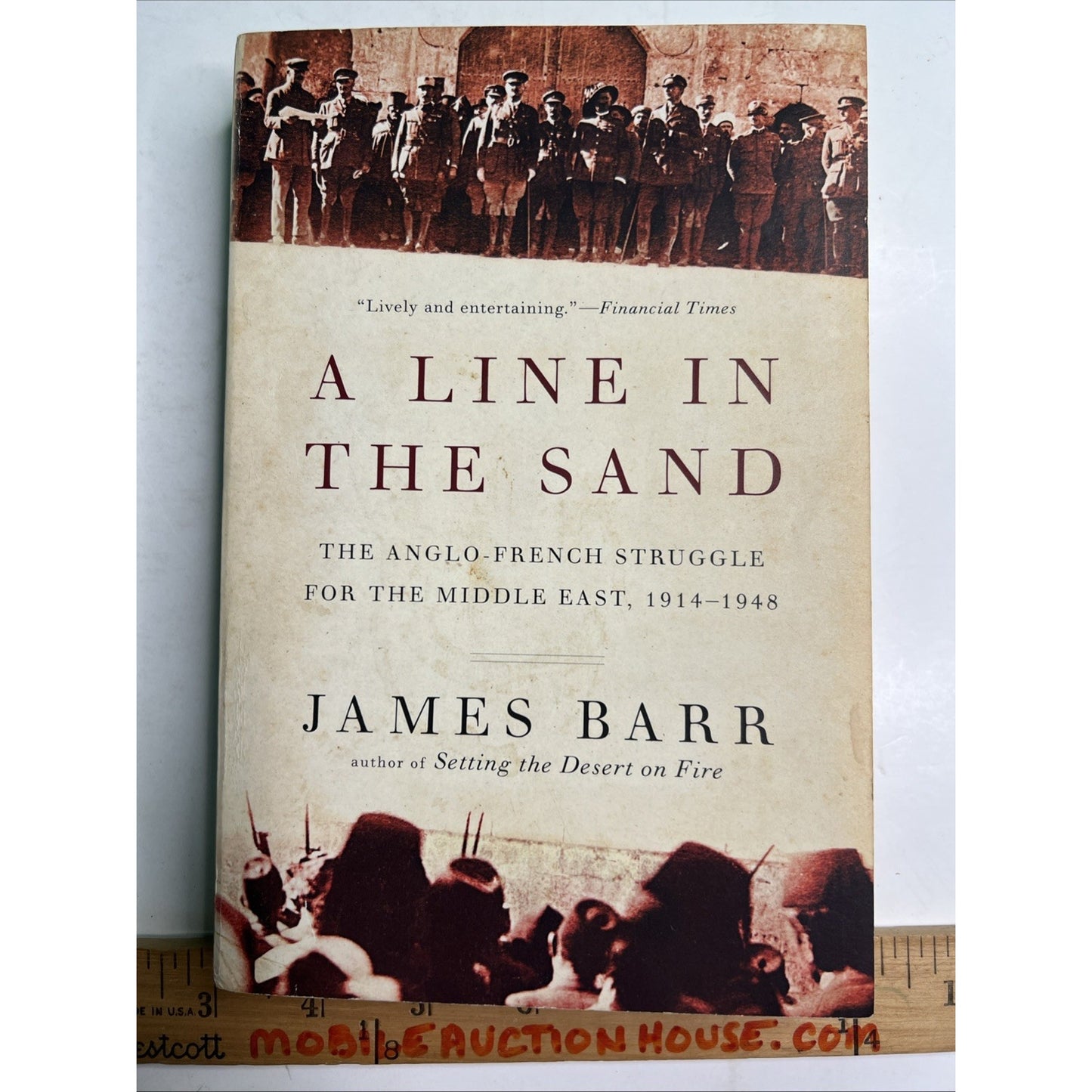 A Line in the Sand The Anglo-French Struggle for the Middle East 1914-1948 Barr