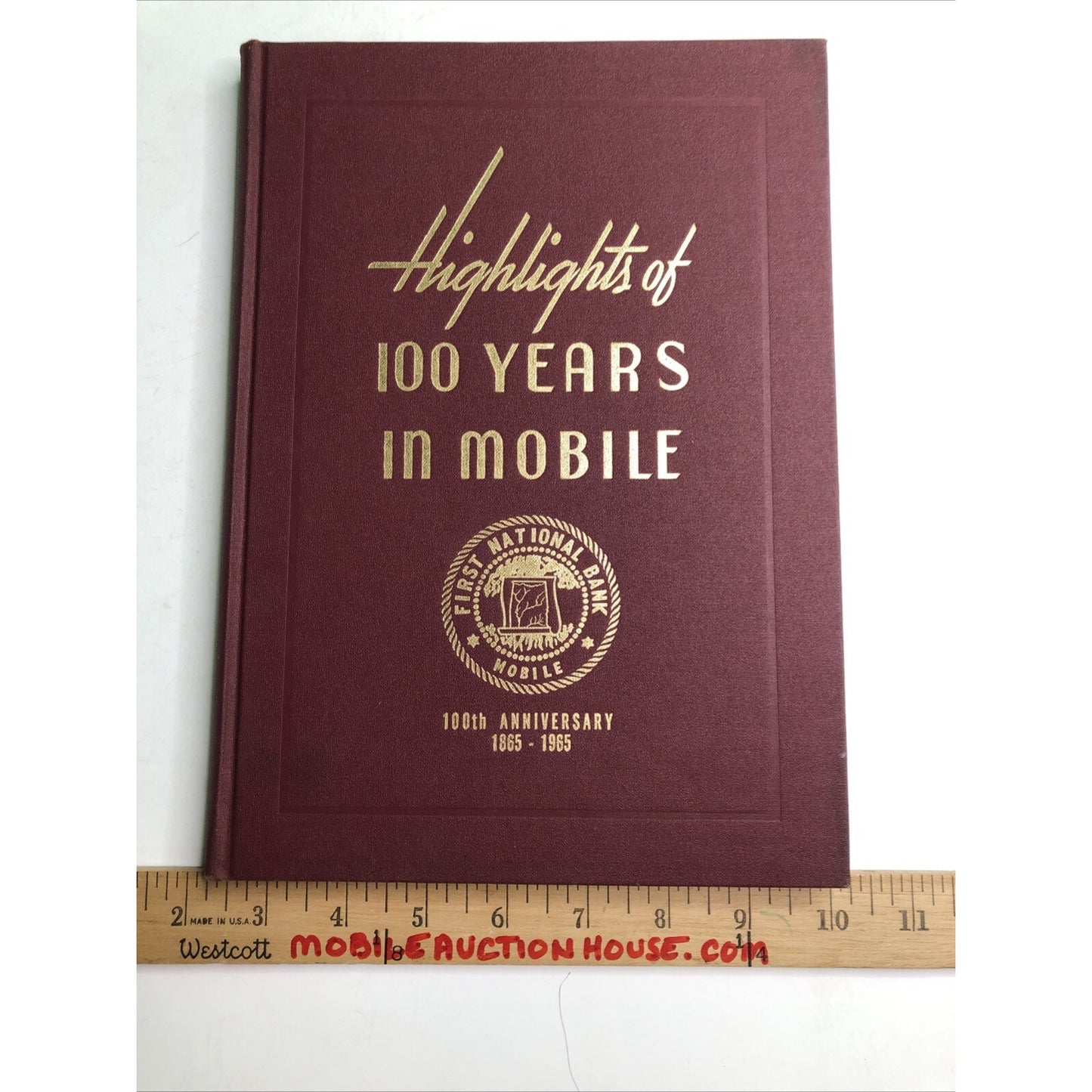 Highlights of 100 Years In Mobile Alabama 1865-1965 Anniversary First Nat’l Bank
