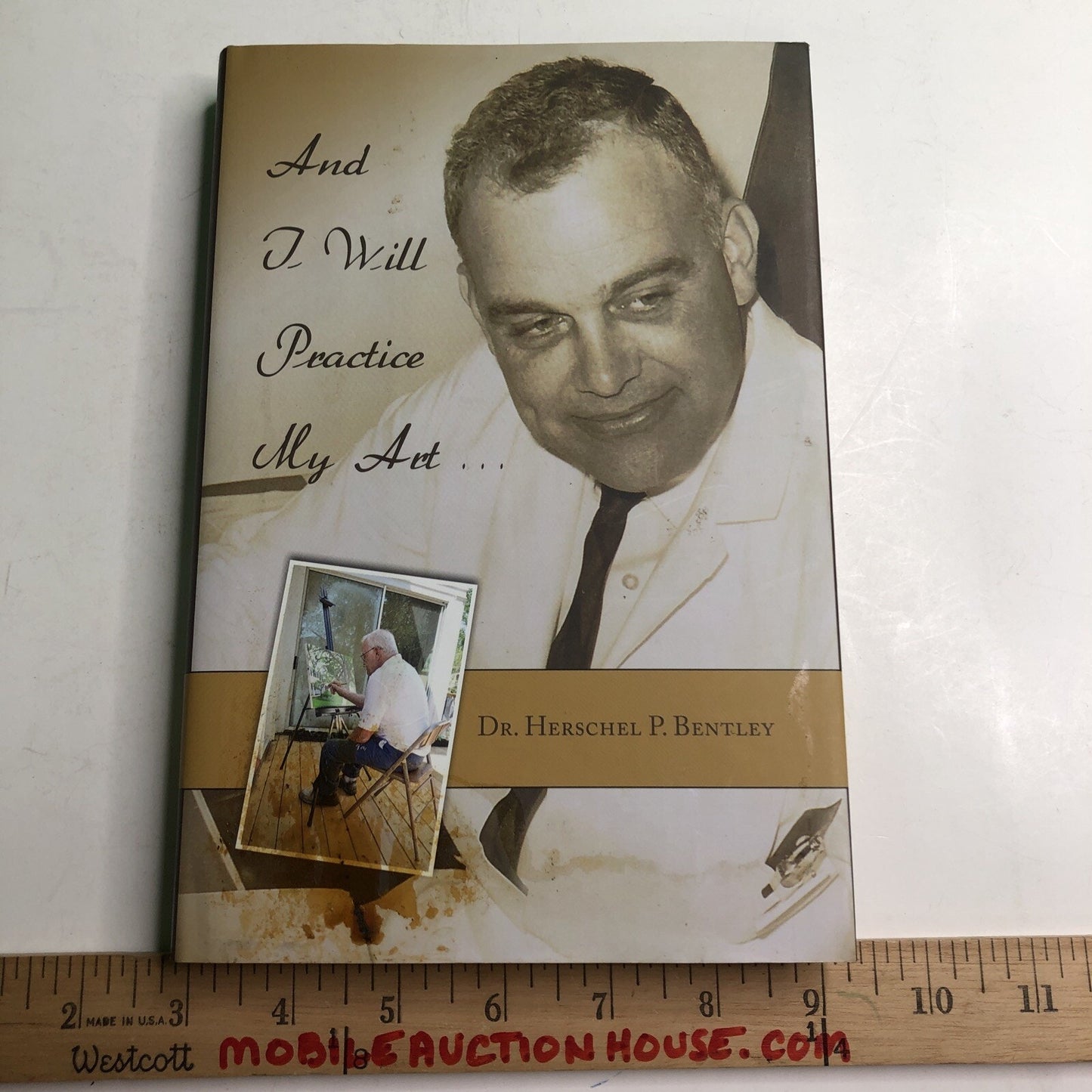 And I Will Practice My Art By Dr. Herschel P. Bentley Signed By Author MS AL HC