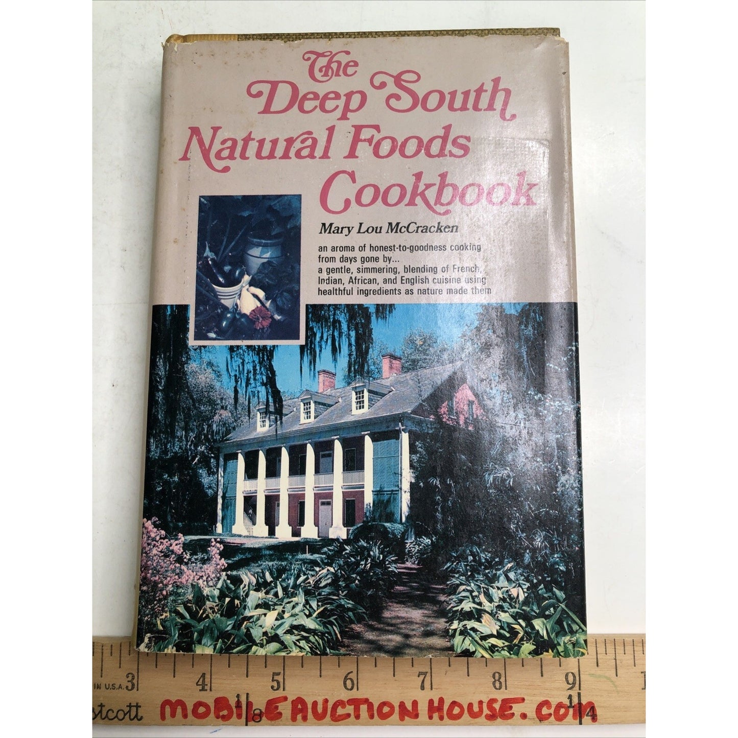 THE DEEP SOUTH NATURAL FOODS COOKBOOK By Mary Lou Mccracken - Hardcover DJ 1975