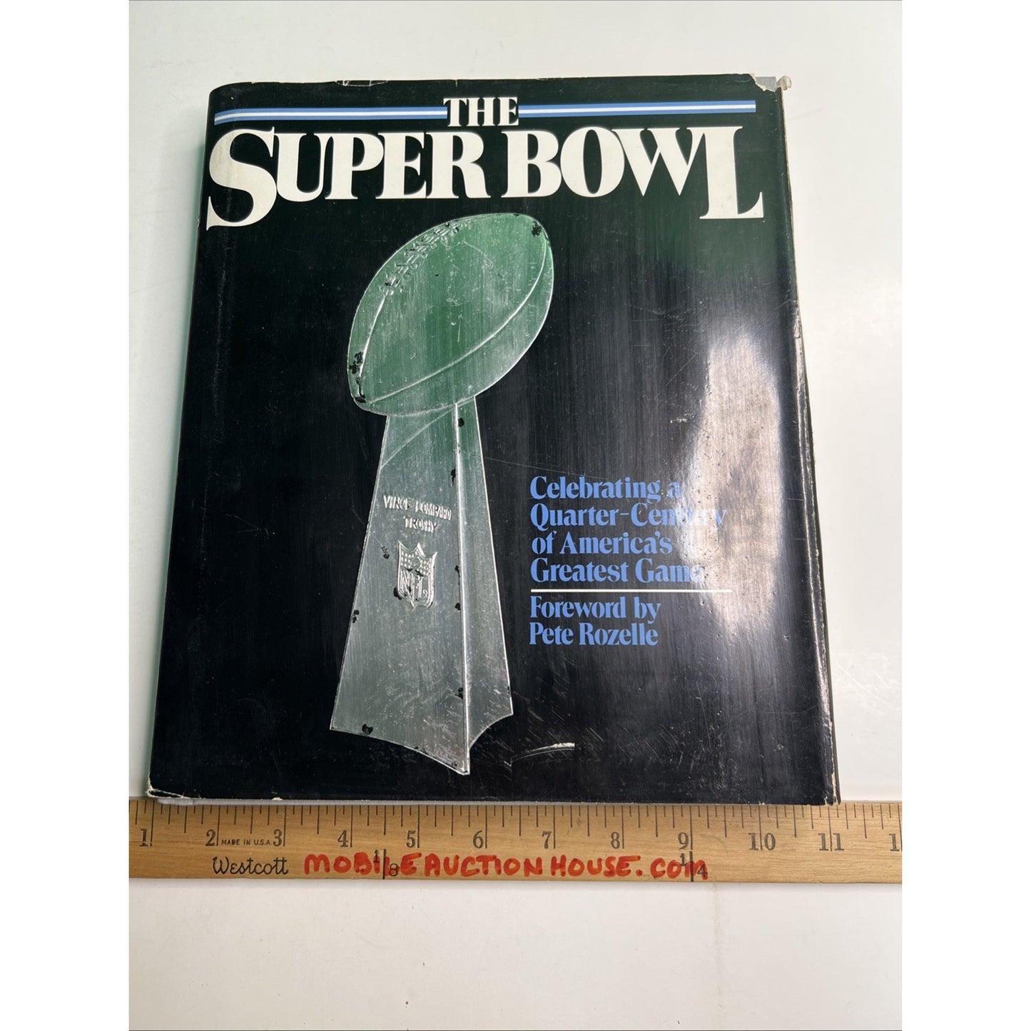 THE SUPER BOWL America’s Greatest Game Book Foreword by Pete Rozelle 1990
