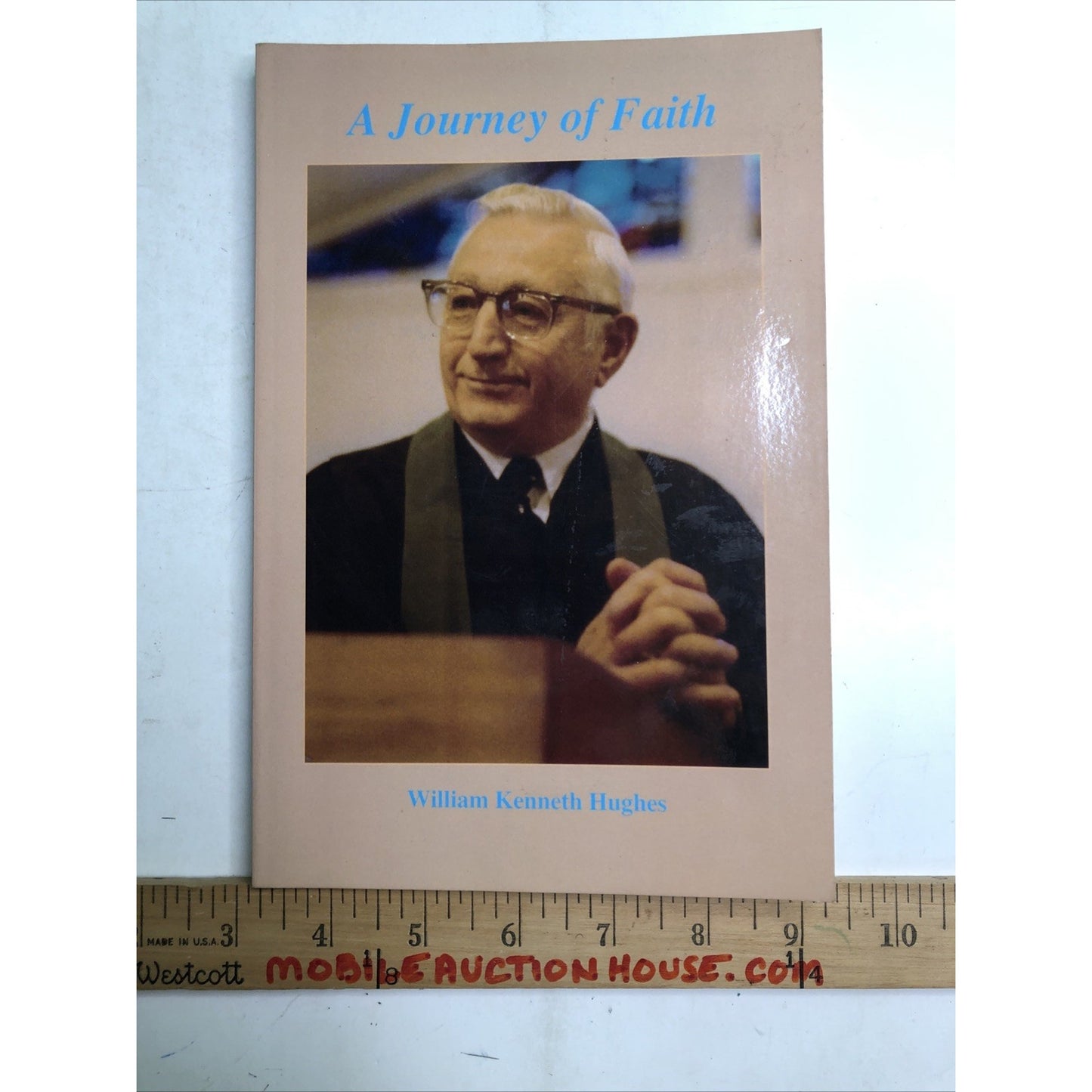 A Journey Of Faith by William Kenneth Hughes SIGNED 2005 PB
