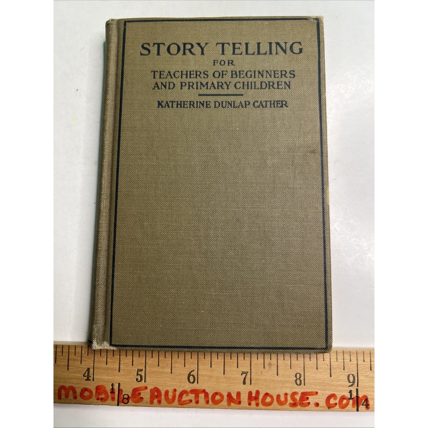 Story Telling for Teachers of Beginners Katherine Dunlap Cather HC book 1924