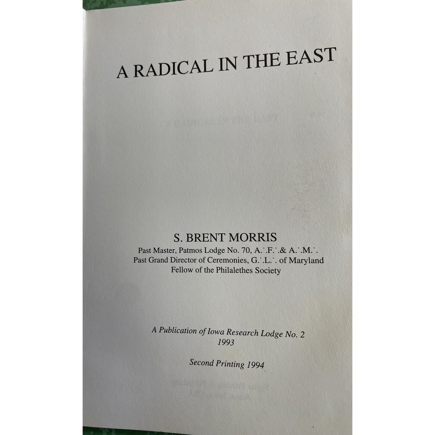 A Radical In The East by S Brent Morris PB Second Printing 1994 Freemasonry