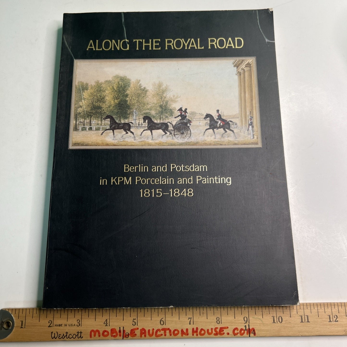 ALONG THE ROYAL ROAD: BERLIN AND POTSDAM IN KPM PORCELAIN By Derek E. Ostergard