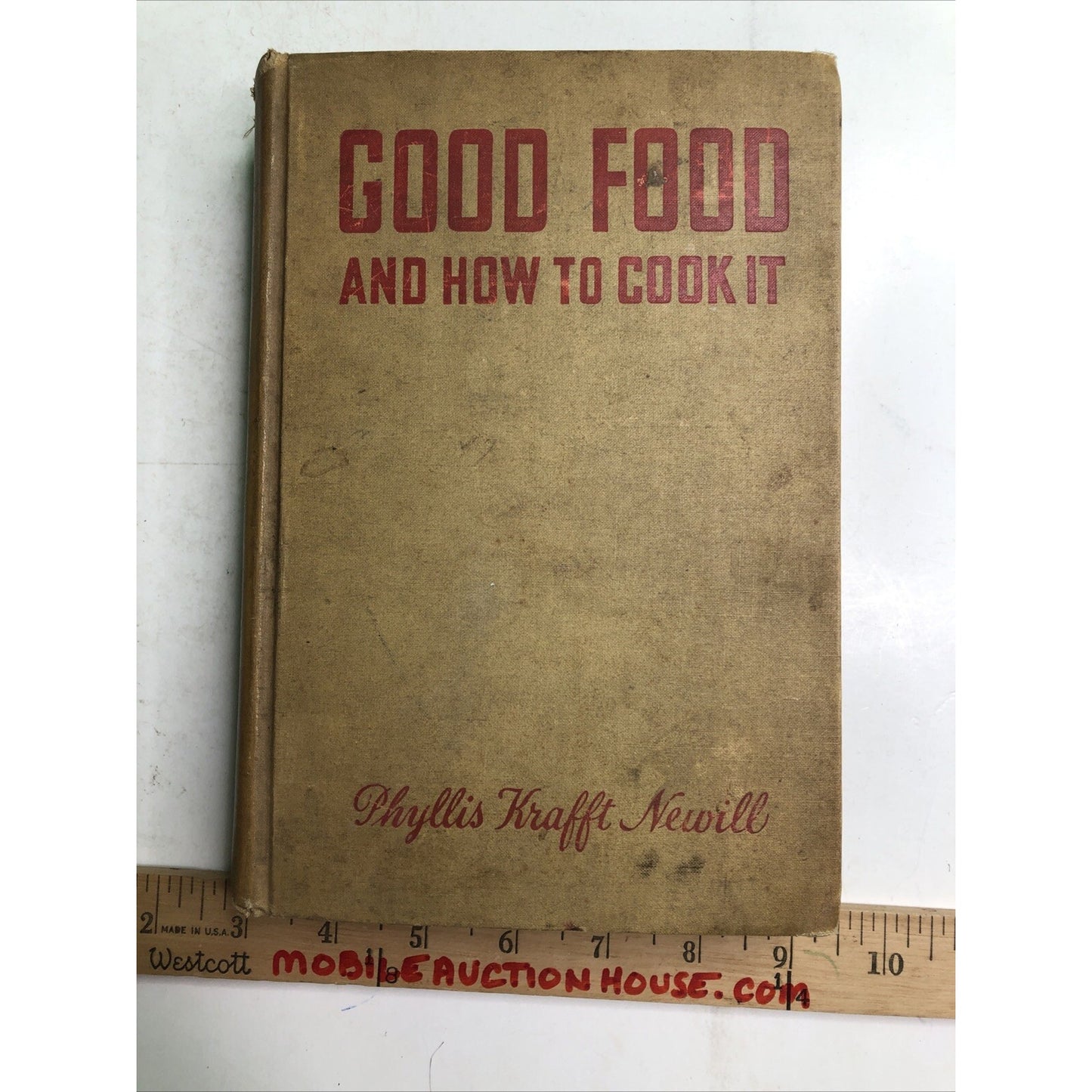 Good Food And How To Cook It Phyllis Krafft Newill 1939 Cookbook HC Ex Library