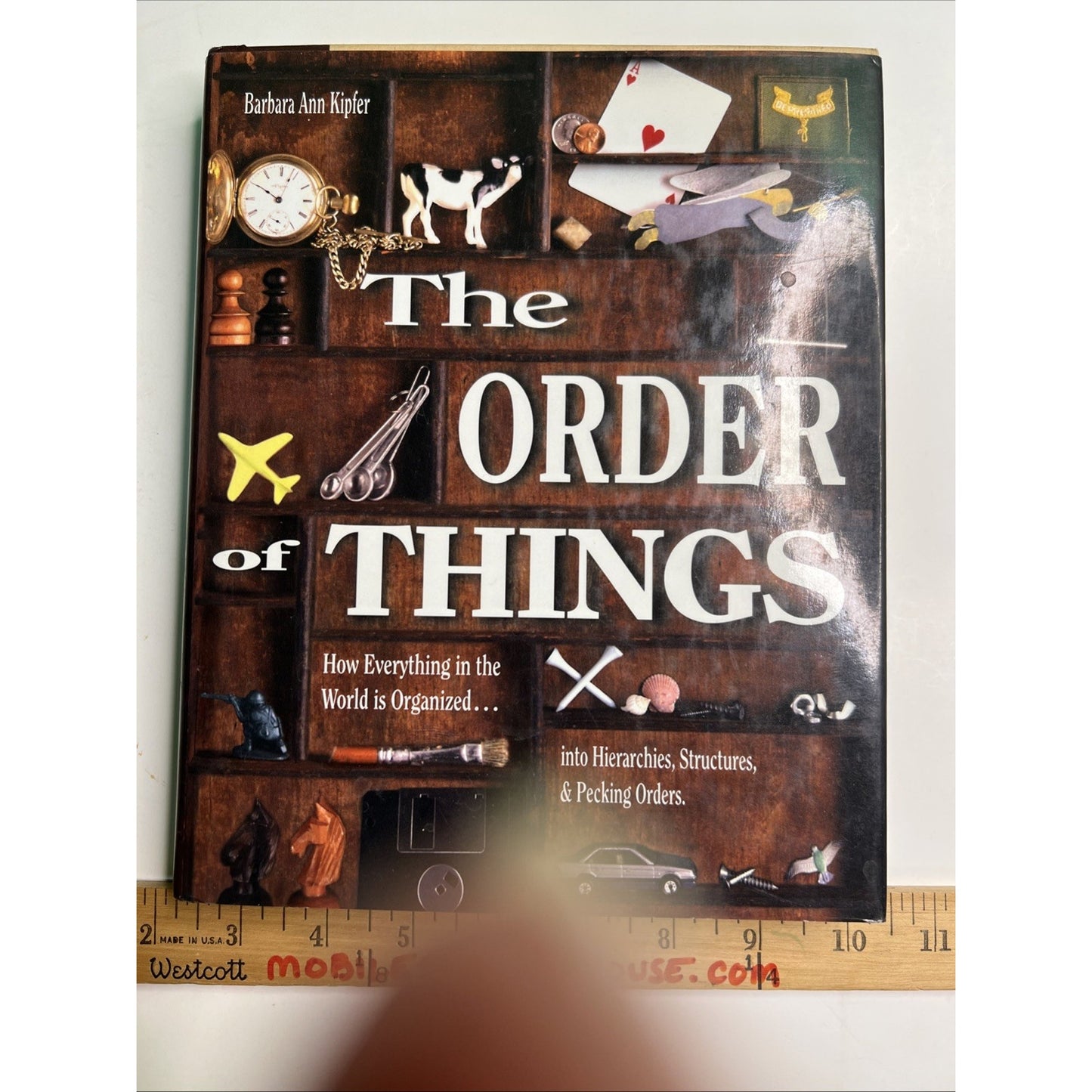 The Order of Things: How Everything in the World is Organized by Barbara Kipfer