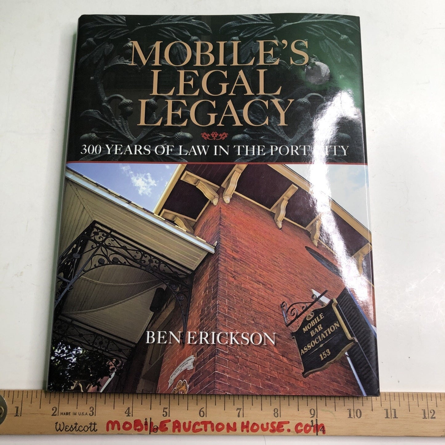 2008 Mobile's Legal Legacy: Three Hundred Years of Law in the Port City SIGNED