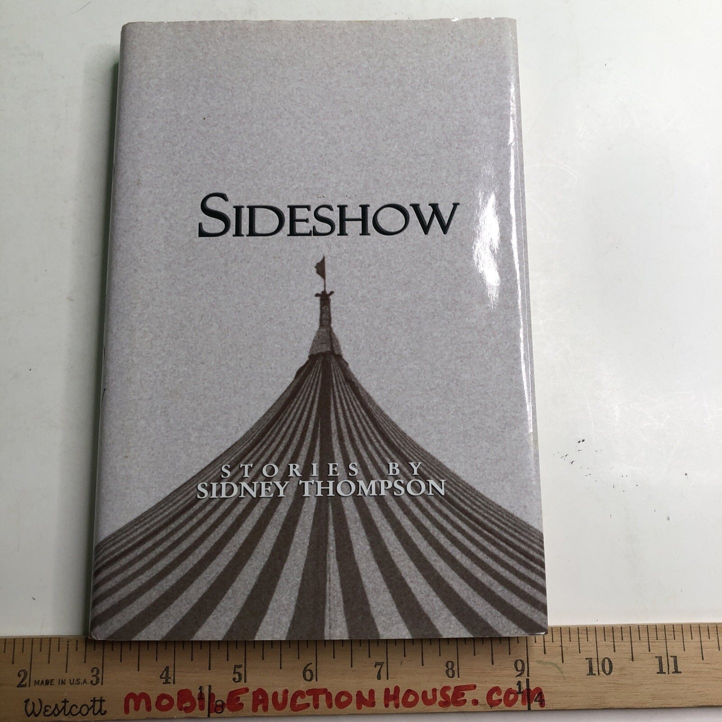 Sideshow : Stories by Sidney Thompson (2006, Hardcover) AUTOGRAPHED COPY 1st Ed