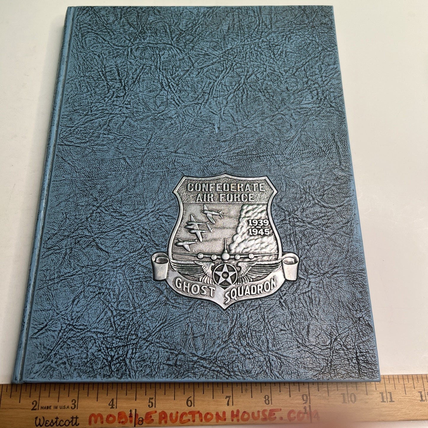 HISTORY OF THE GHOST SQUADRON CONFEDERATE AIR FORCE 1939 - 1945 Illustrated 1975