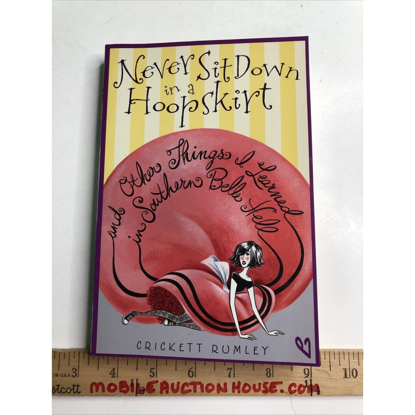 Never Sit down in a Hoopskirt By Cricket Rumley Signed By Author PB 2011