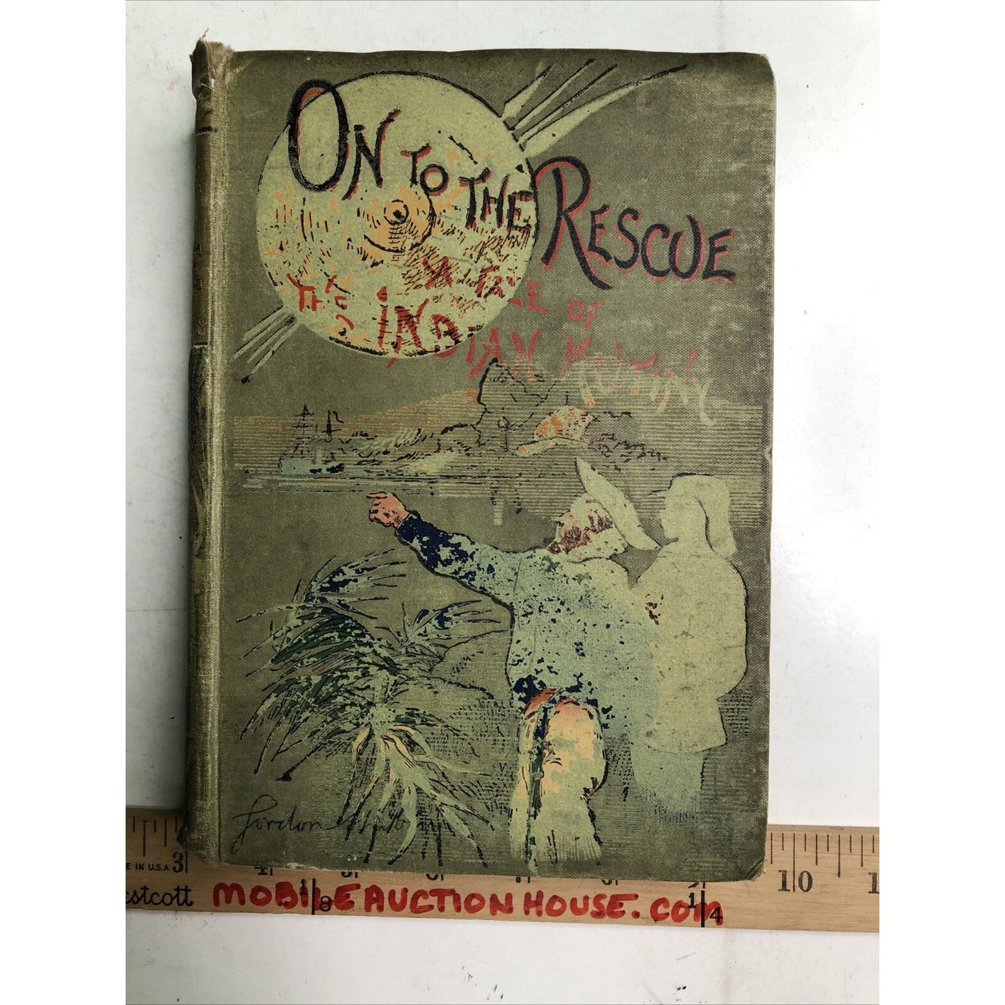 On to the Rescue - A Tale of the Indian Mutiny by Gordon Stables Illustrated HC