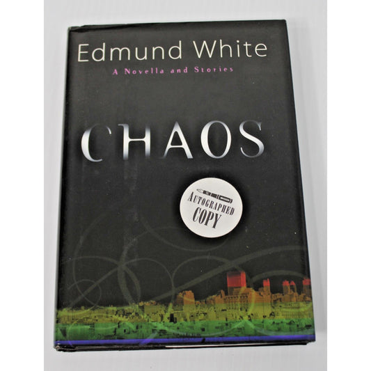 *Signed* Chaos: A Novella and Stories by Edmund White 2007, 1st Edition HC/ DJ