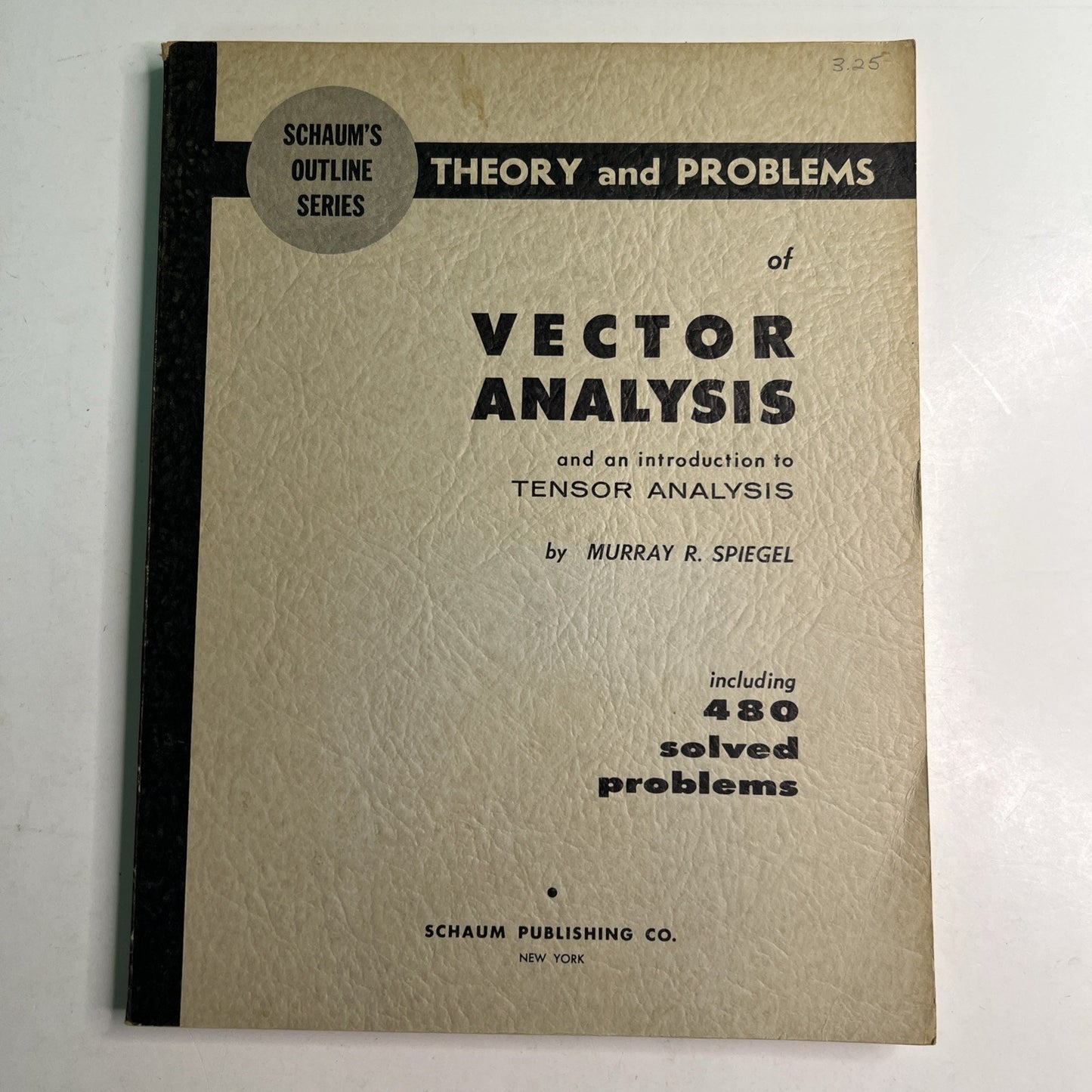 Schaum’s Outline Theory and Problems of Vector Analysis Murray R. Spiegel 1959