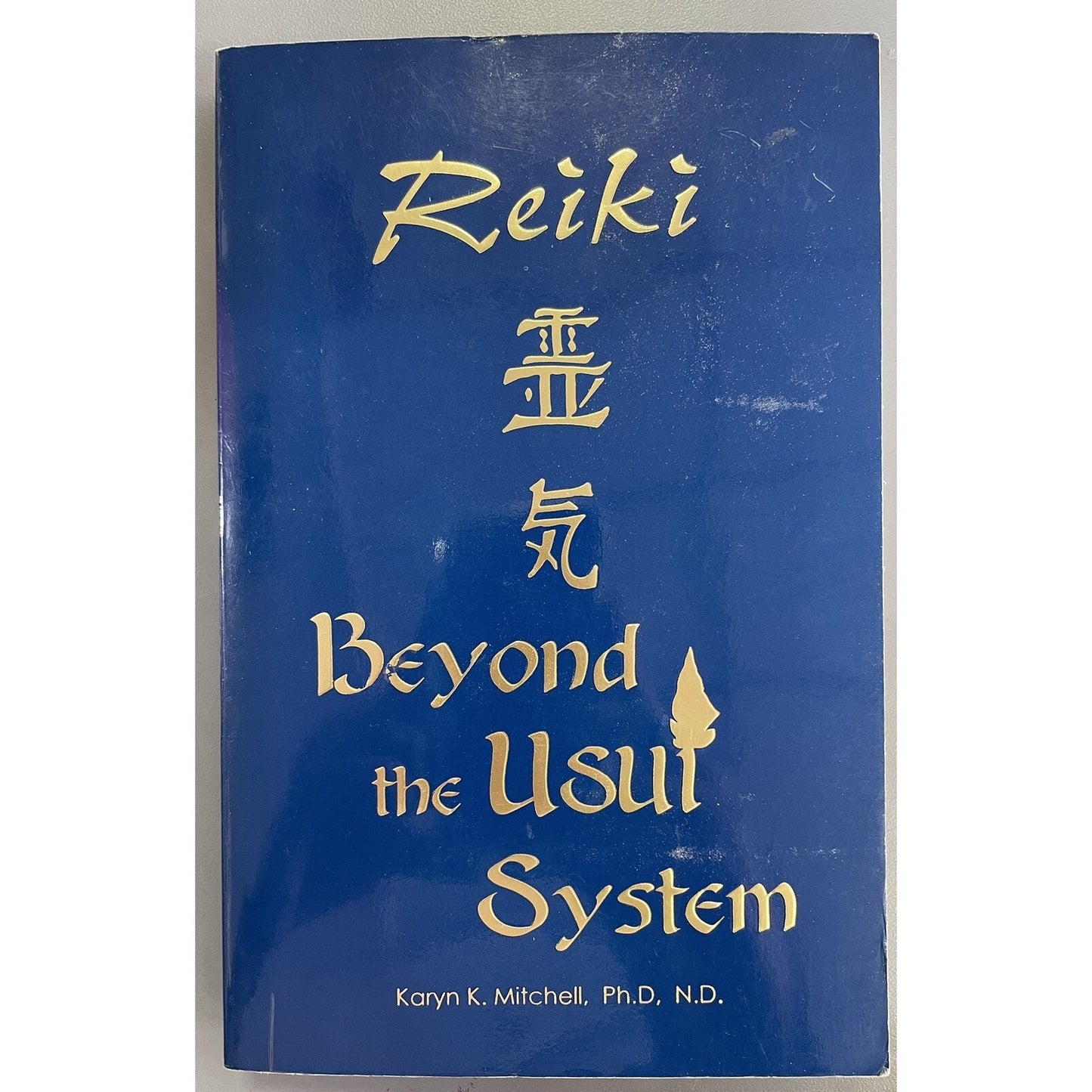 Reiki: Beyond the Usui System by Ph.D. Mitchell, Karyn K. PB 1996