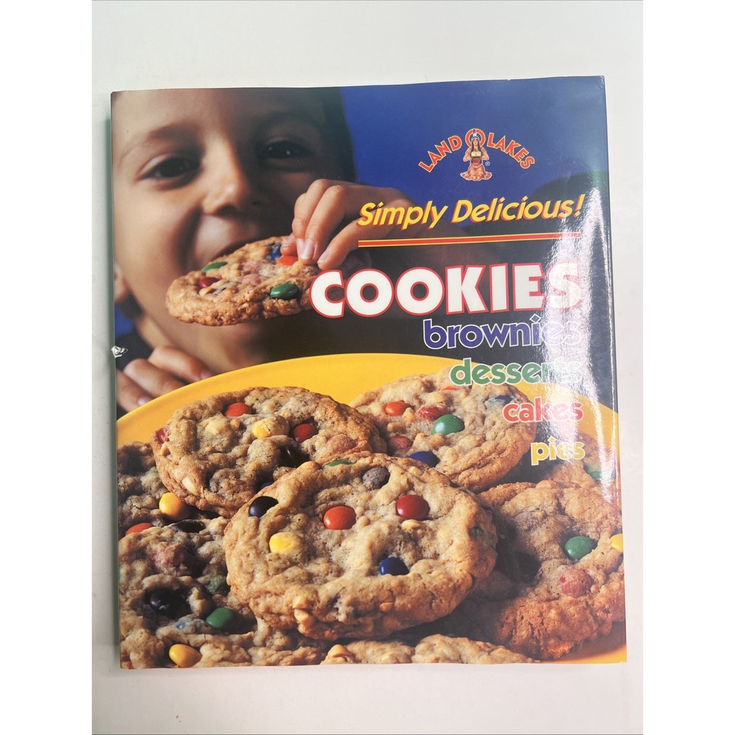 Land O Lakes, Simply Delicious!, Cookies, brownies, desserts, cakes and pies