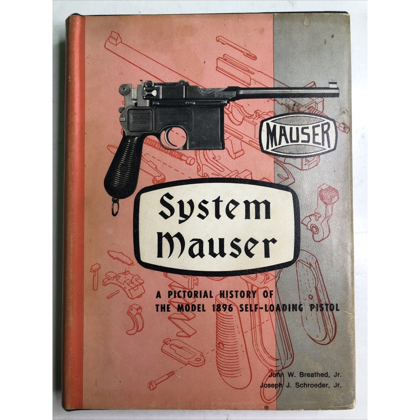 System Mauser Pictorial History Model 1896 Pistol By Breathed & Schroeder 1967