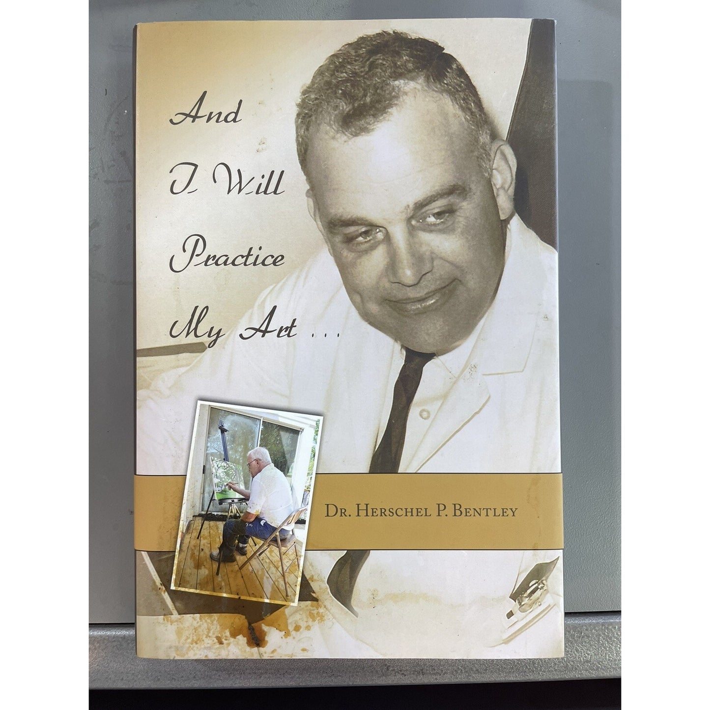 And I Will Practice My Art By Dr. Herschel P. Bentley Signed By Author MS AL HC