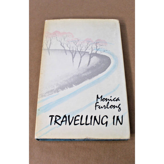 Traveling In by Monica Furlong 1971 Religious Parable/ Memoir