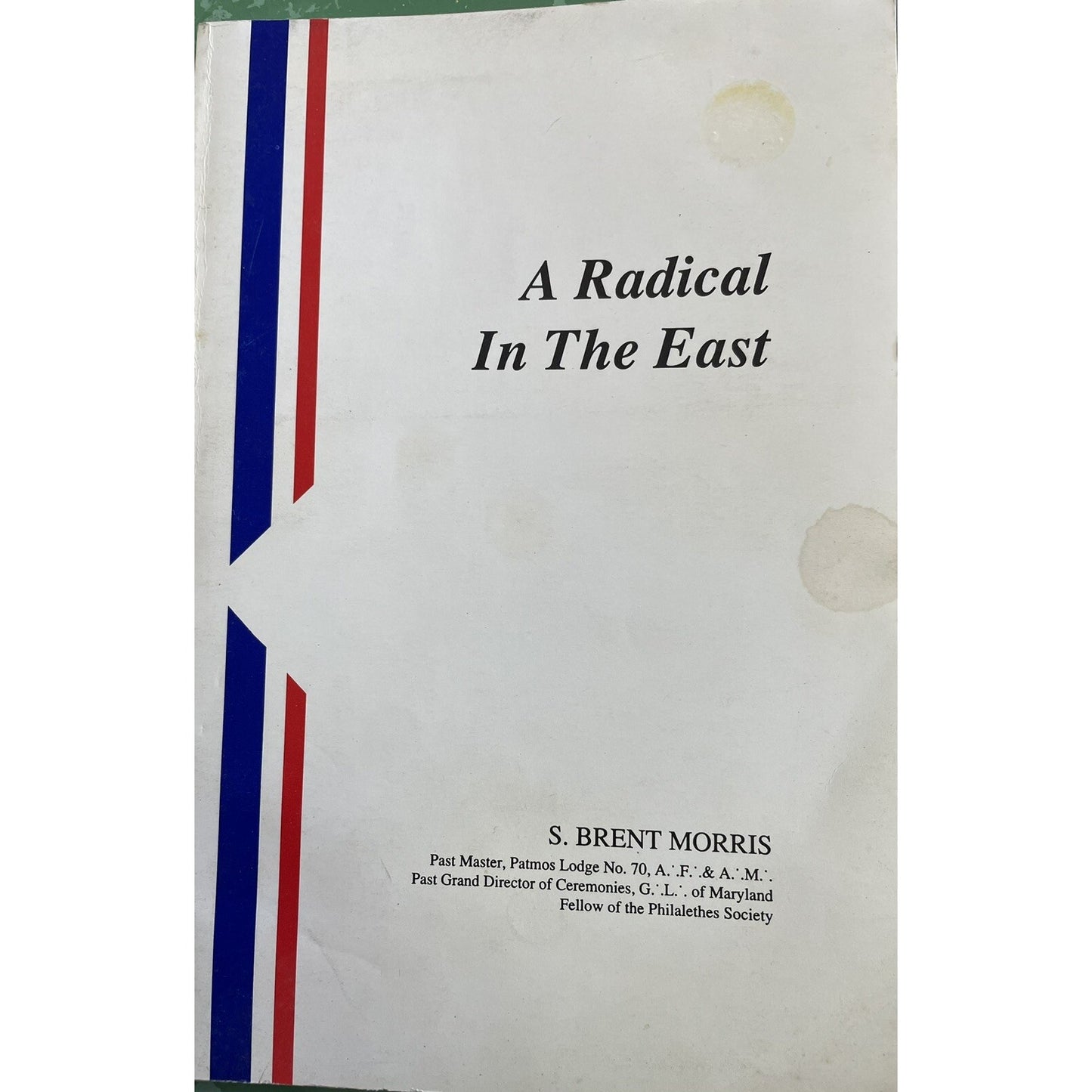 A Radical In The East by S Brent Morris PB Second Printing 1994 Freemasonry