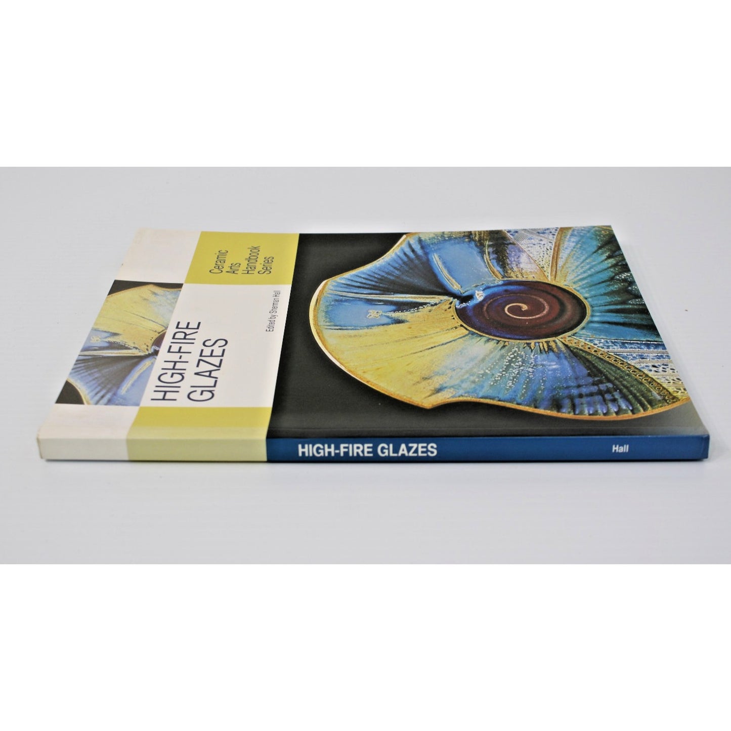 High-Fire Glazes: Ceramic Arts Handbook- Sherman Hall, American Ceramic Society