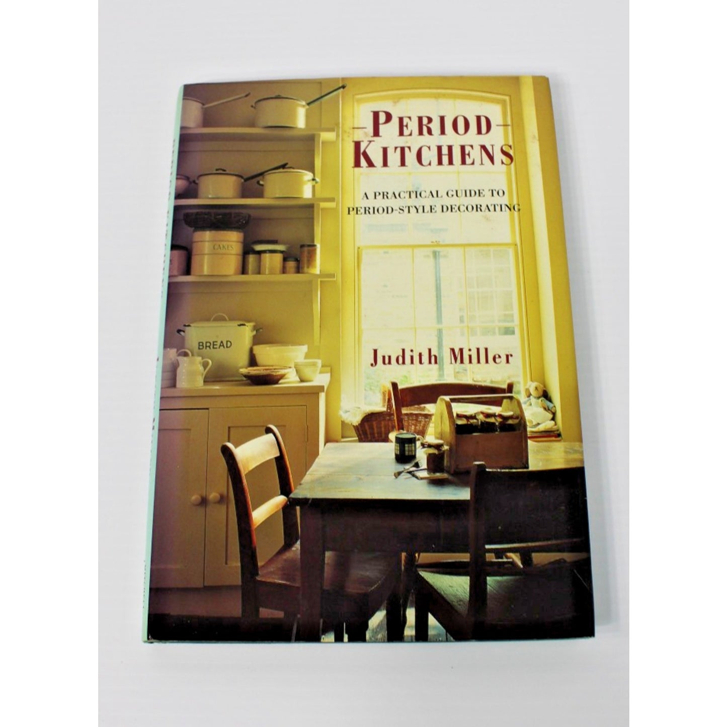 Period Kitchens: A Practical Guide to Period-Style Decorating- Judith Miller