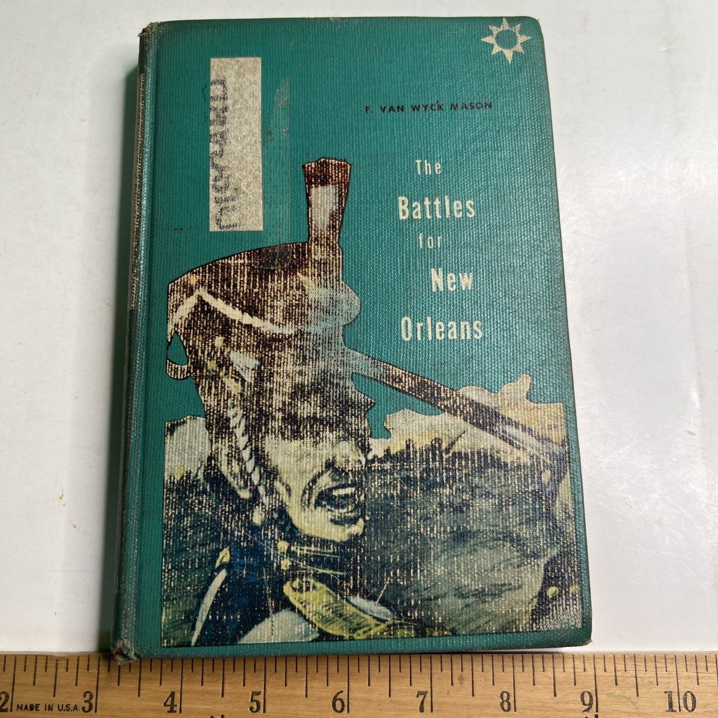 The Battles For New Orleans F. Van Wyck Mason 1962 War of 1812 Ex Library HC
