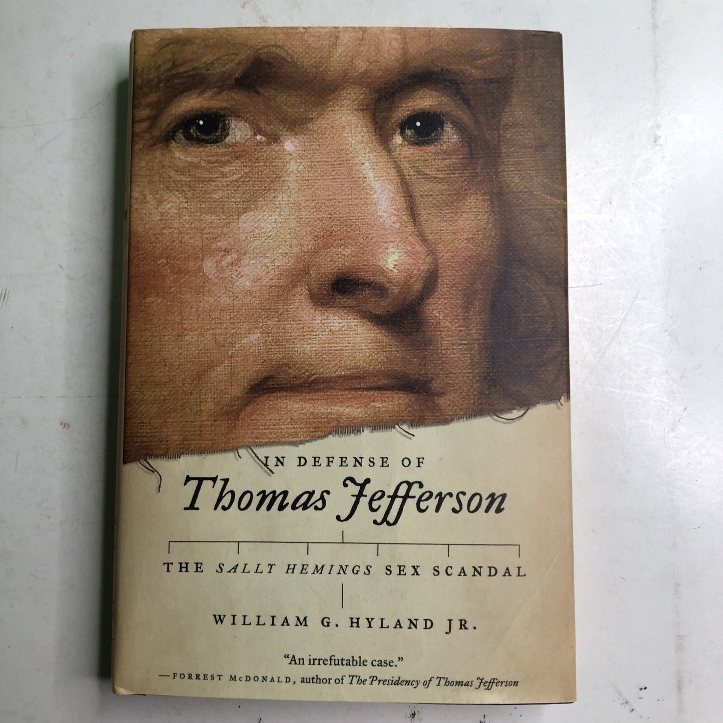 In Defense of Thomas Jefferson by William G. Hyland Jr. First Edition HC DJ 2009