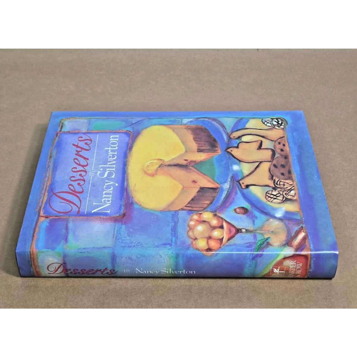 Nancy Silverton's Desserts 1st Ed 1986 Hardcover Dust Jacket Vintage Cookbook