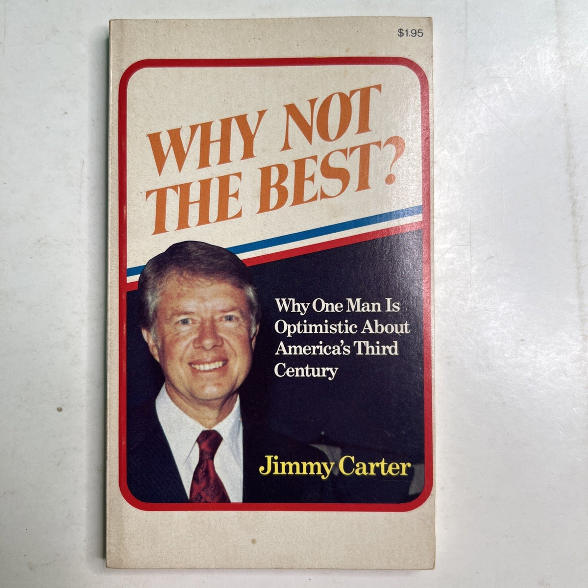 Why Not the Best? Why One Man Is Optimistic by Jimmy Carter 1975 PB Illustrated