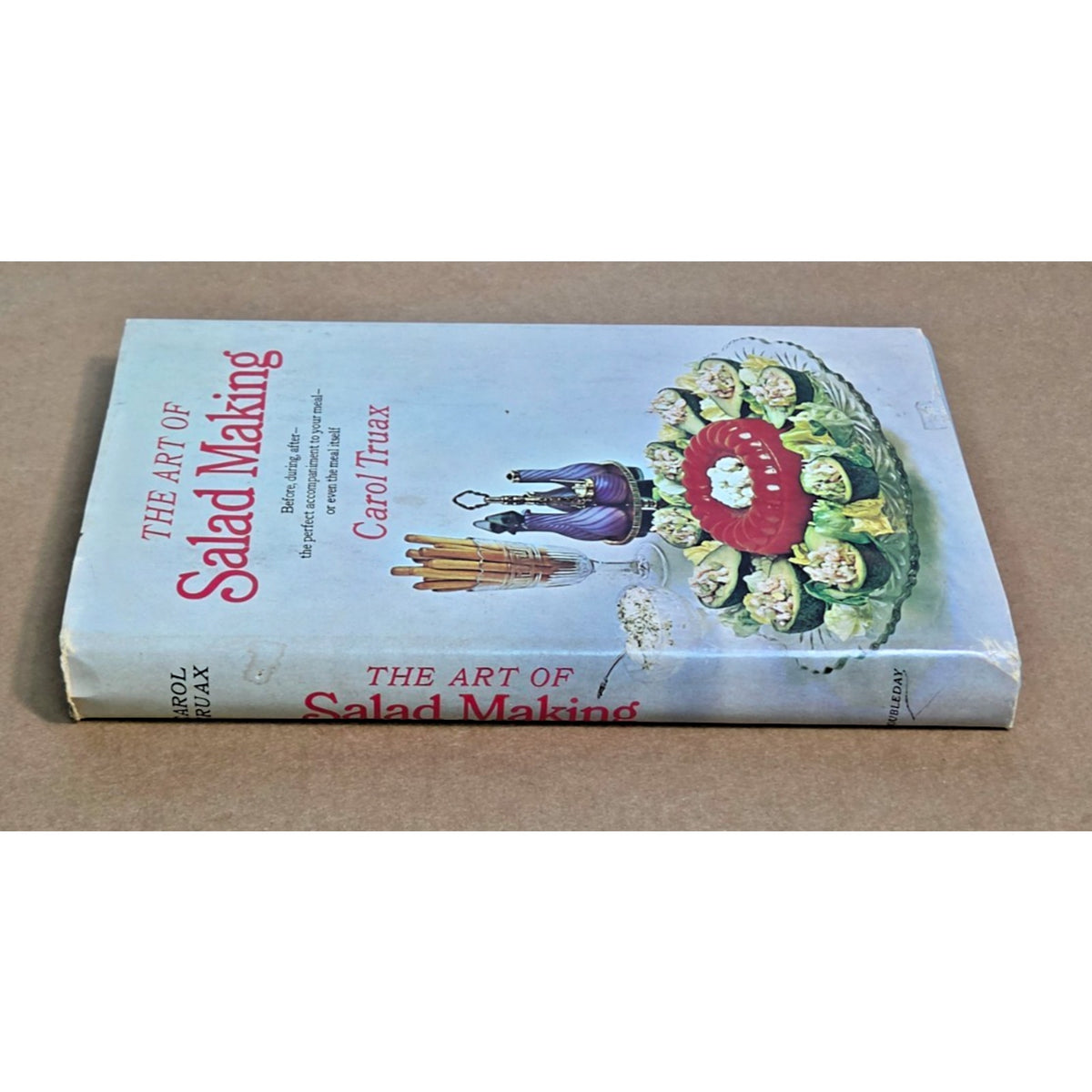 The Art of Salad Making Carol Truax Vtg 1968 Hardcover DJ Cookbook Recipes 1960s