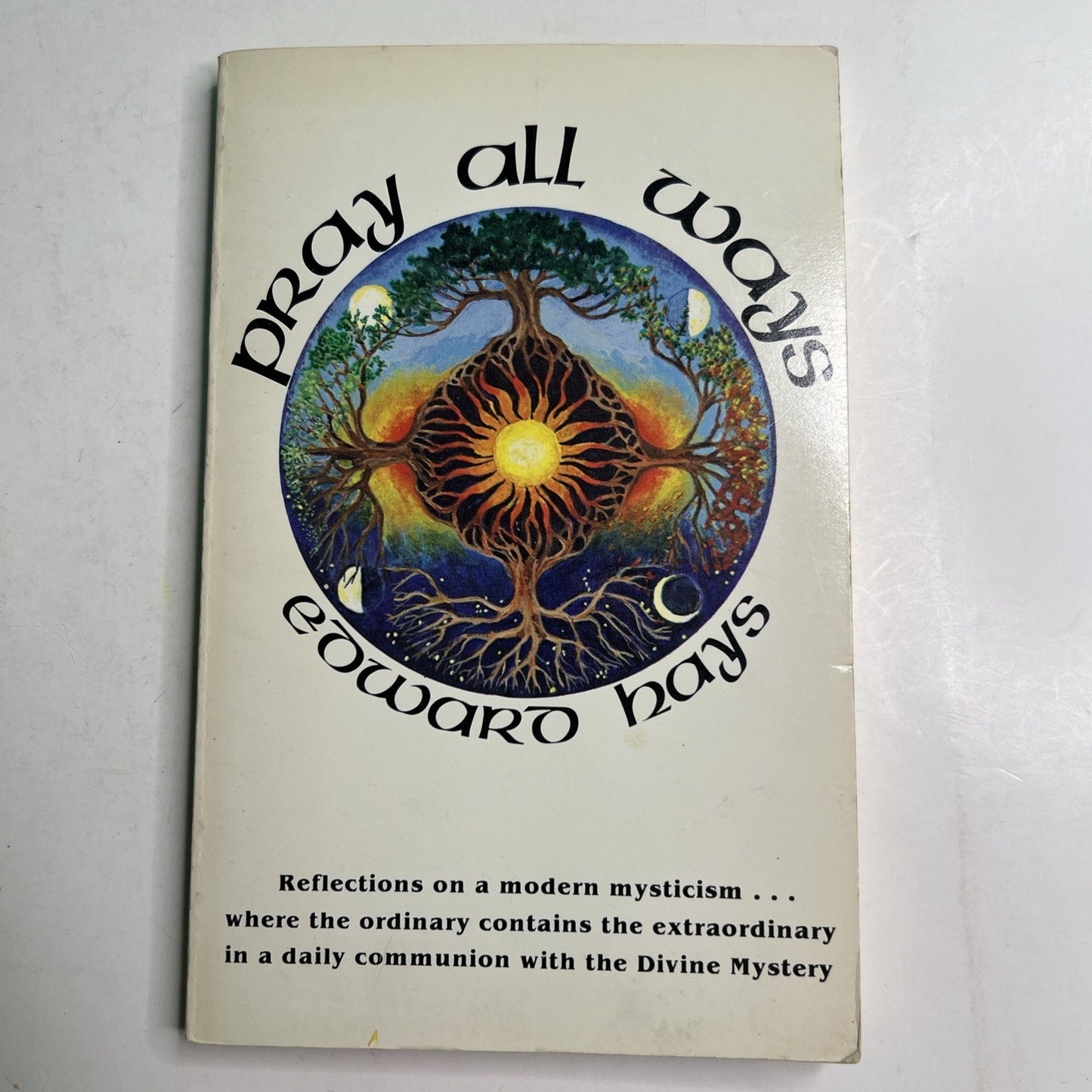 Pray All Ways By Edward Hays 1981 PB 3rd Printing 1986 Forest Of Peace Publisher
