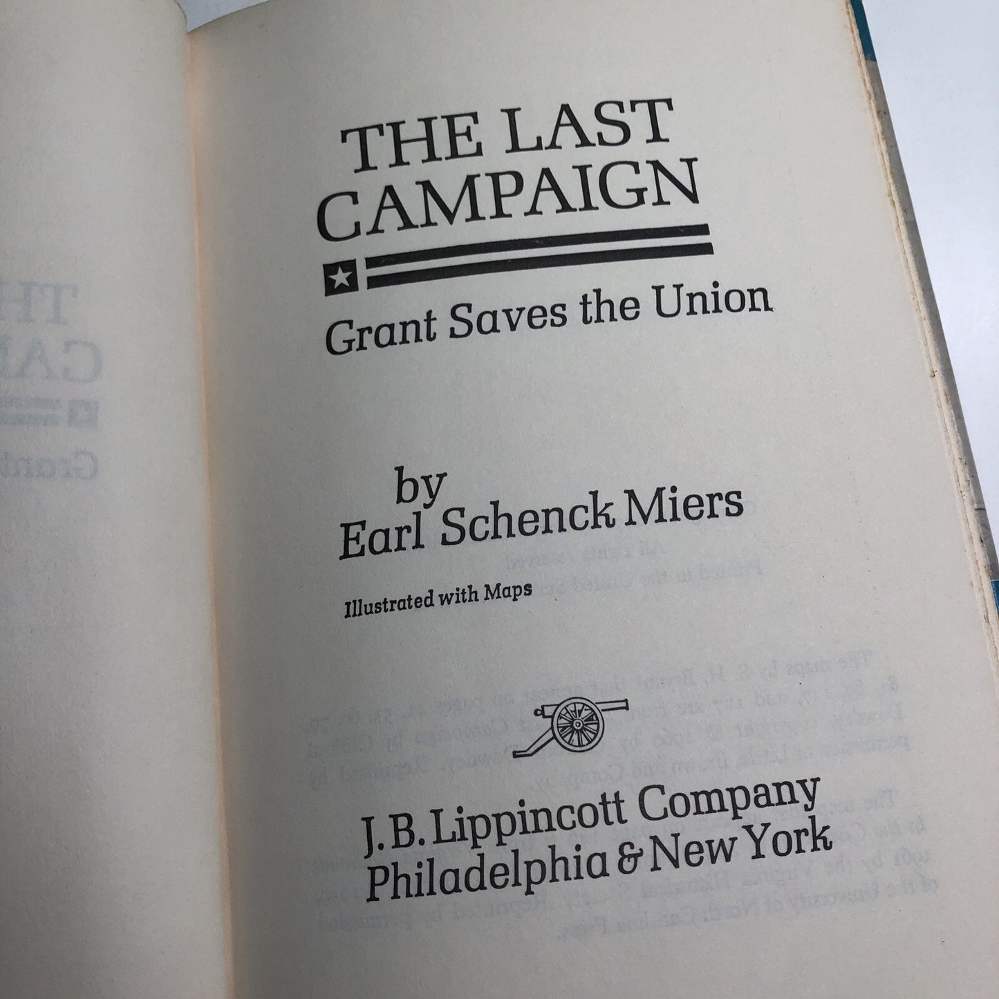 The Last Campaign Grant Saves The Union by Earl Schenck Miers 1972 HC DJ Illustr
