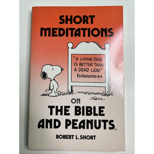 Short Meditations On The Bible & Peanuts - Robert L. Short (Paperback, 1990)