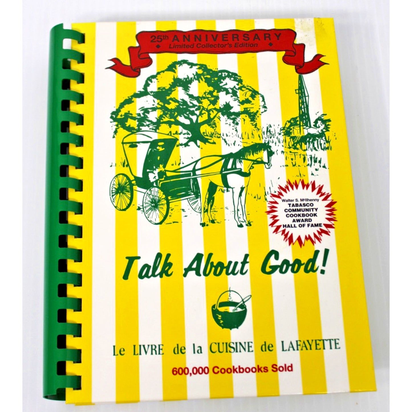 Talk About Good! Le Livre de la Cuisine de Lafayette, LA Hall of Fame Cookbook