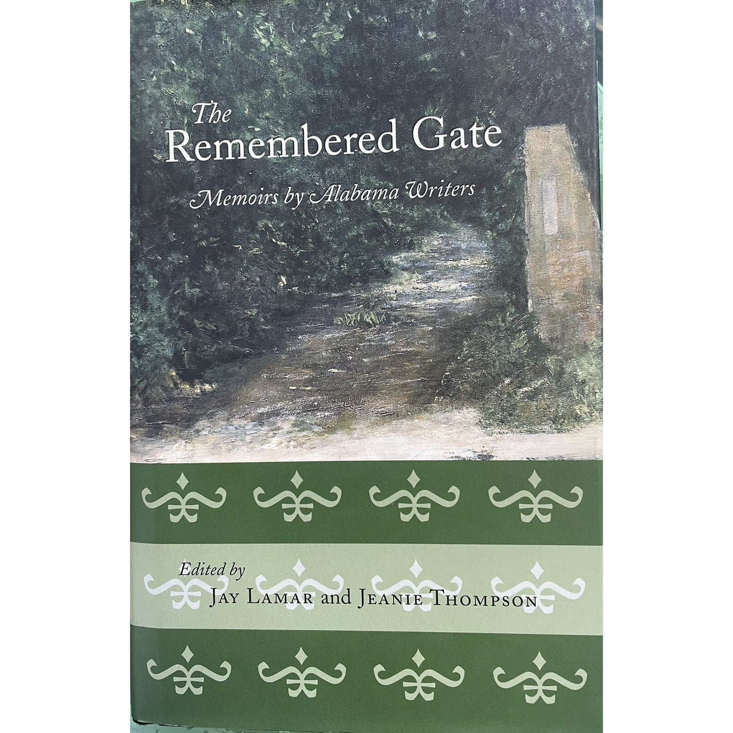 The Remembered Gate : Memoirs by Alabama Writers LAMAR & (Signed By) THOMPSON