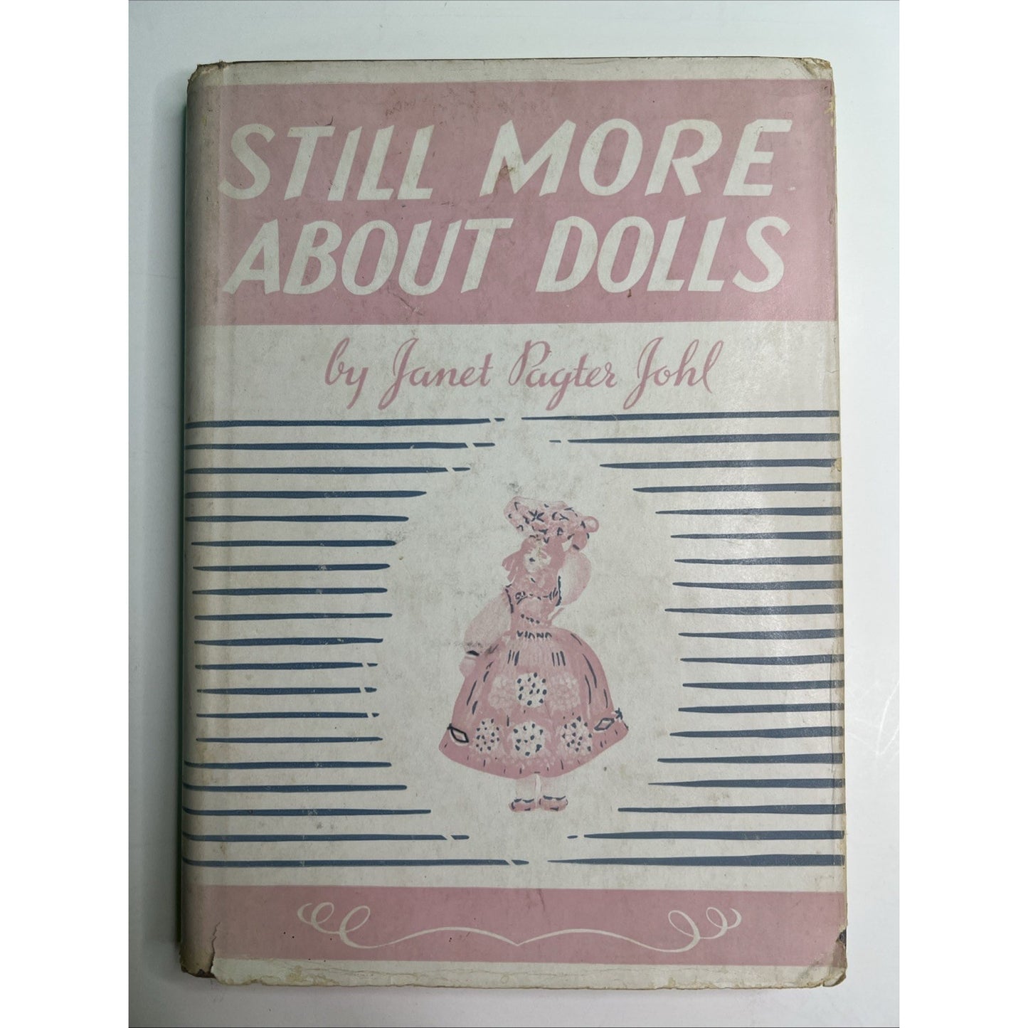 Still More About Dolls Janet Pagter Johl 1950 1st Edition Hardcover Illustrated