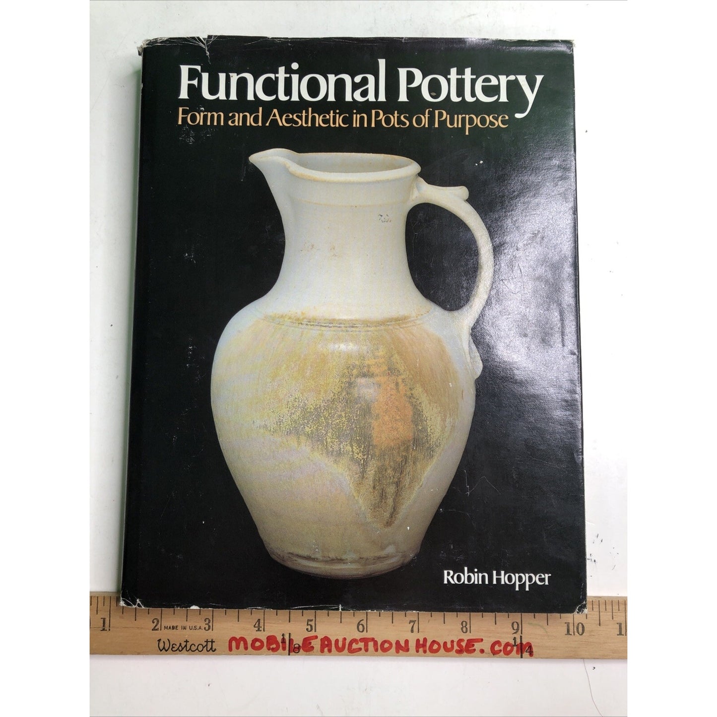 Functional Pottery: Form and Aesthetic in Pots of Purpose By Robin Hopper (1986)
