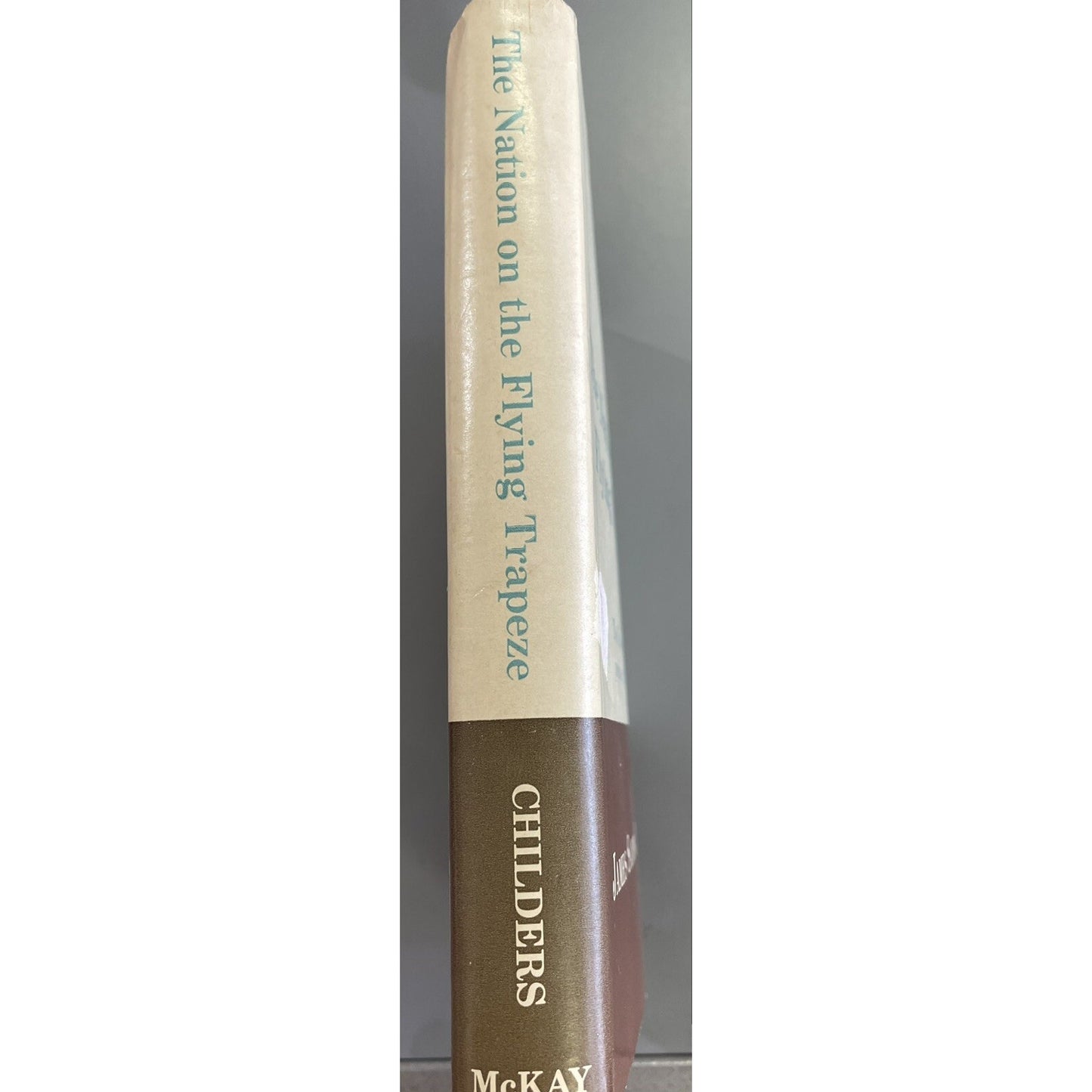 The Nation on the Flying Trapeze by James Saxon Childers 1960 HB DJ