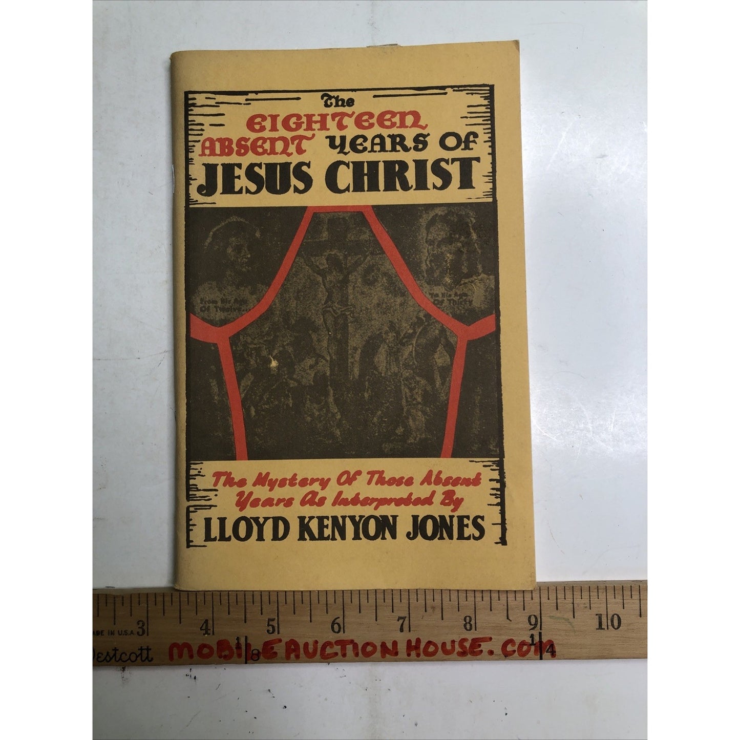 The Eighteen Absent Years of Jesus Christ by Lloyd Kenyon Jones PB 1967