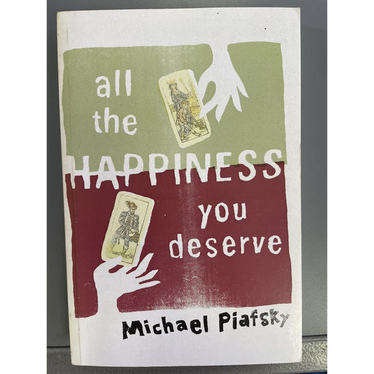ALL THE HAPPINESS YOU DESERVE By Michael Piafsky Signed By Author PB 2014