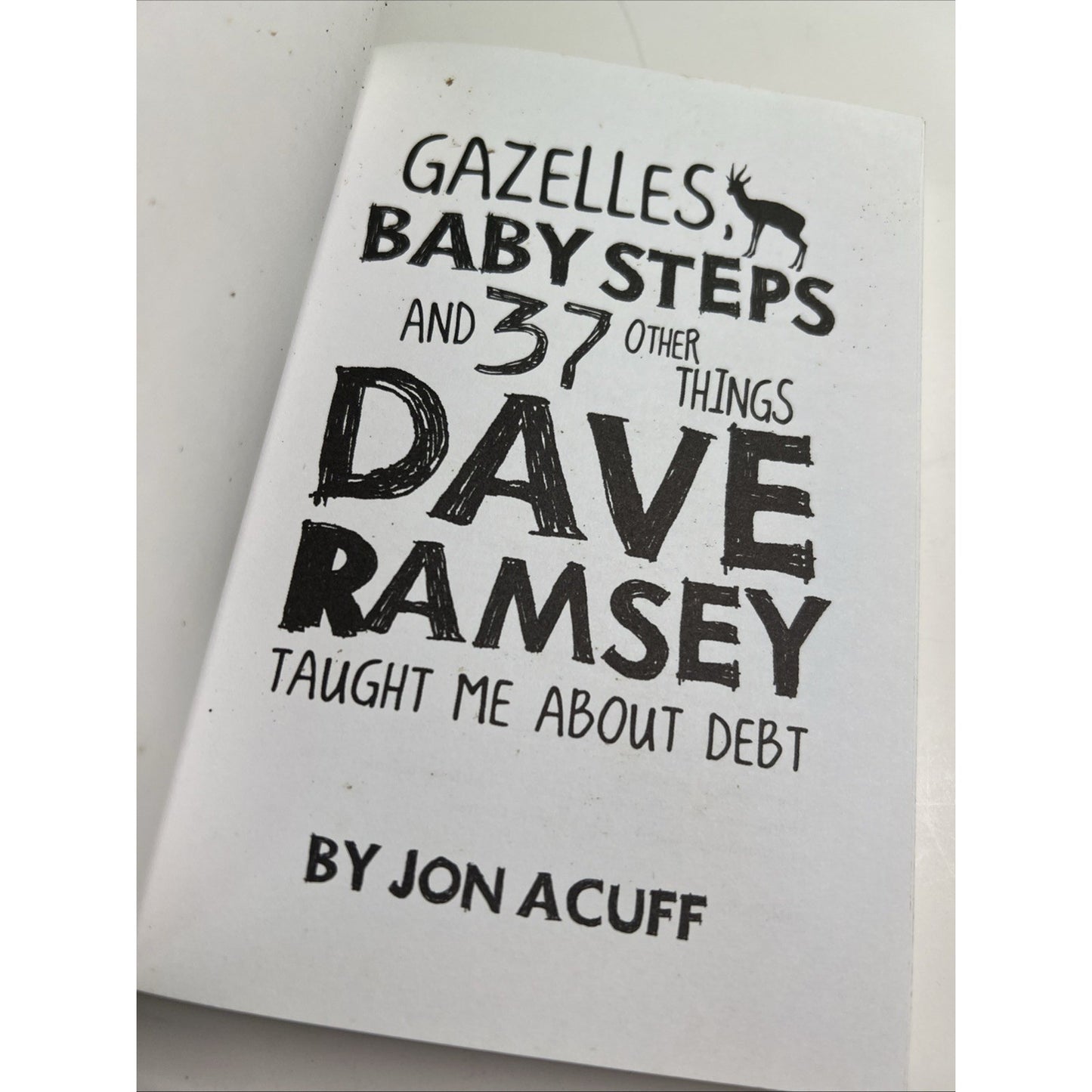 Gazelles, Baby Steps & 37 Other Things: Dave Ramsey Taught Me About Debt ACUFF