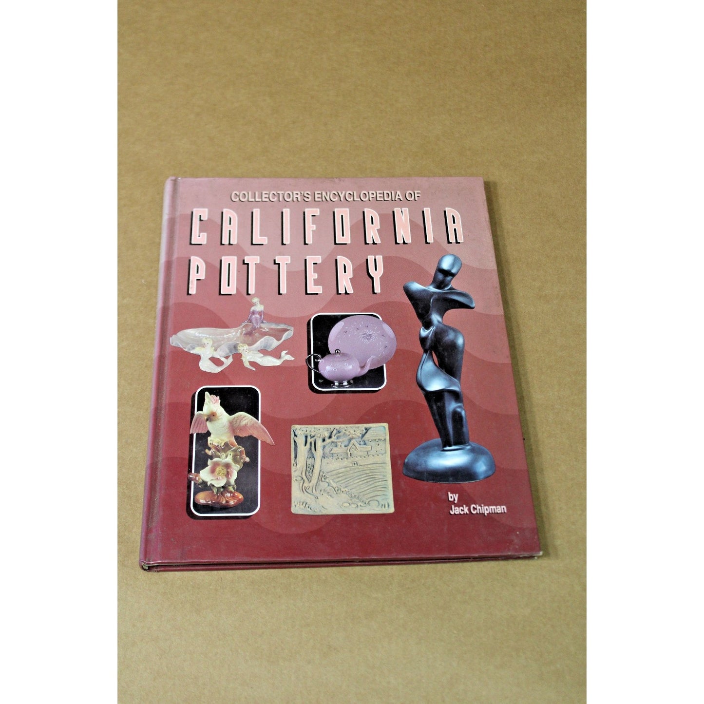 Hardcover Collector Encyclopedia of California Pottery, Jack Chipman, ID & Value