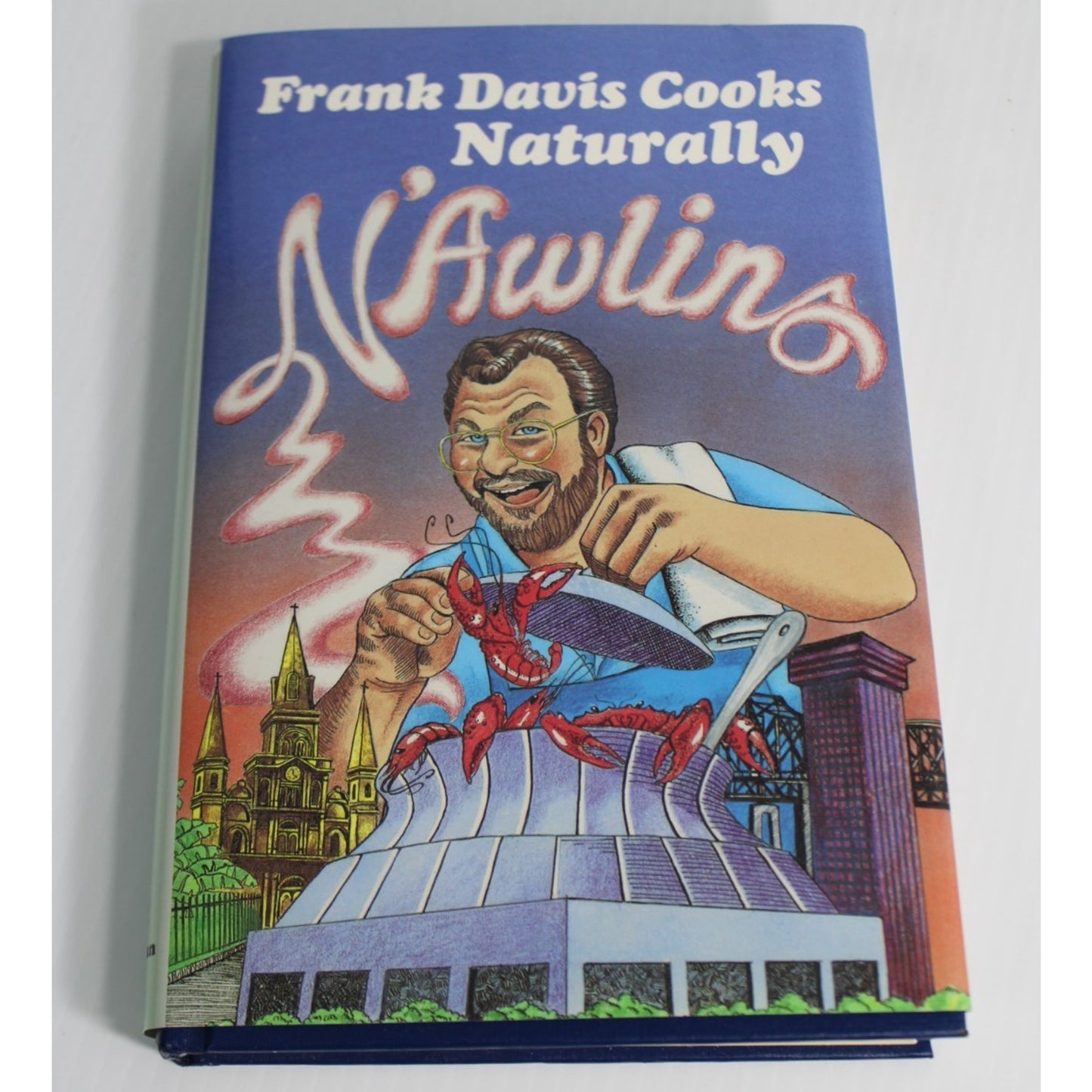 Signed "Frank Davis Cooks Naturally N'Awlins" New Orleans Cookbook Pelican 1990